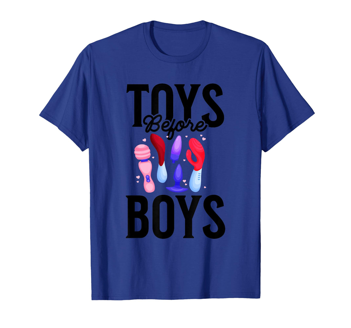 Toys Before Boys Funny Adult Humor Women's Embarrassing T-Shirt