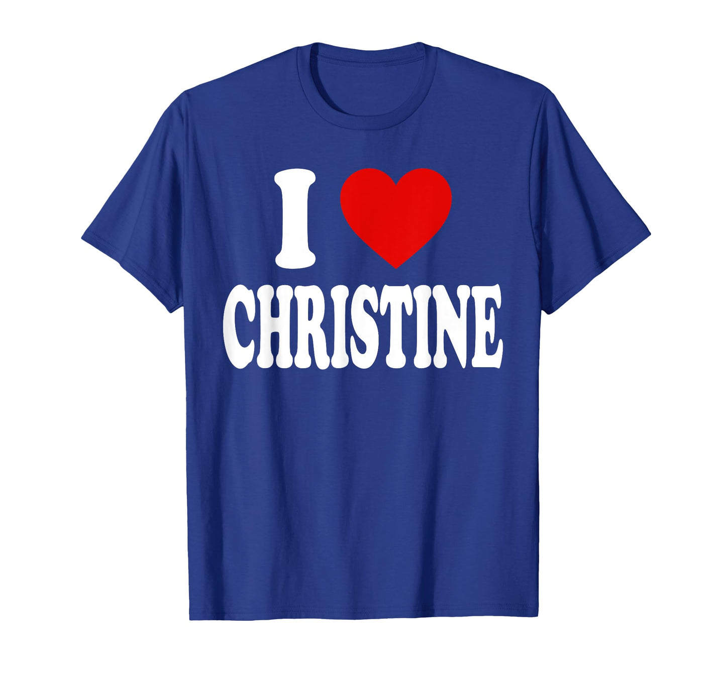 I HEART LOVE CHRISTINE T-Shirt