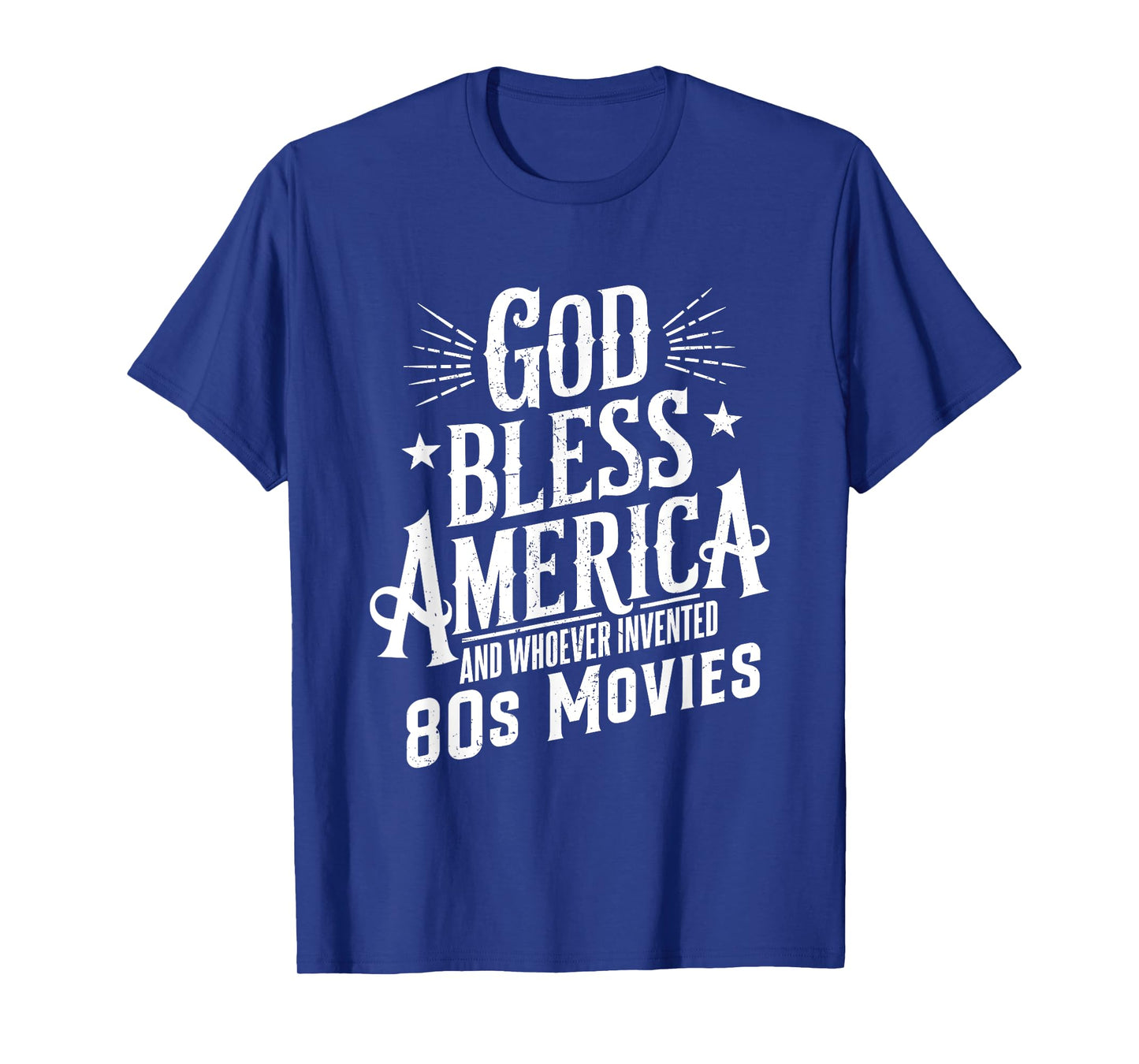 God Bless America And 80s Movies Retro Funny Quote Design T-Shirt