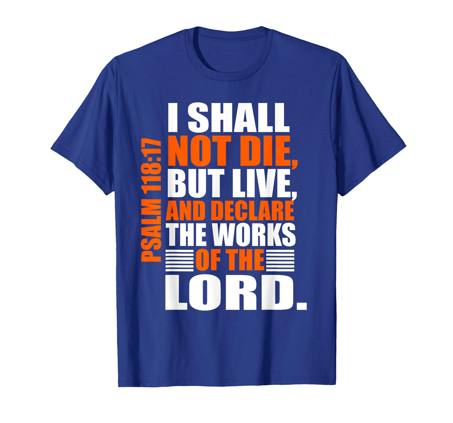 Christerest: Psalm 118:17 Christian Bible Verse Affirmation T-Shirt