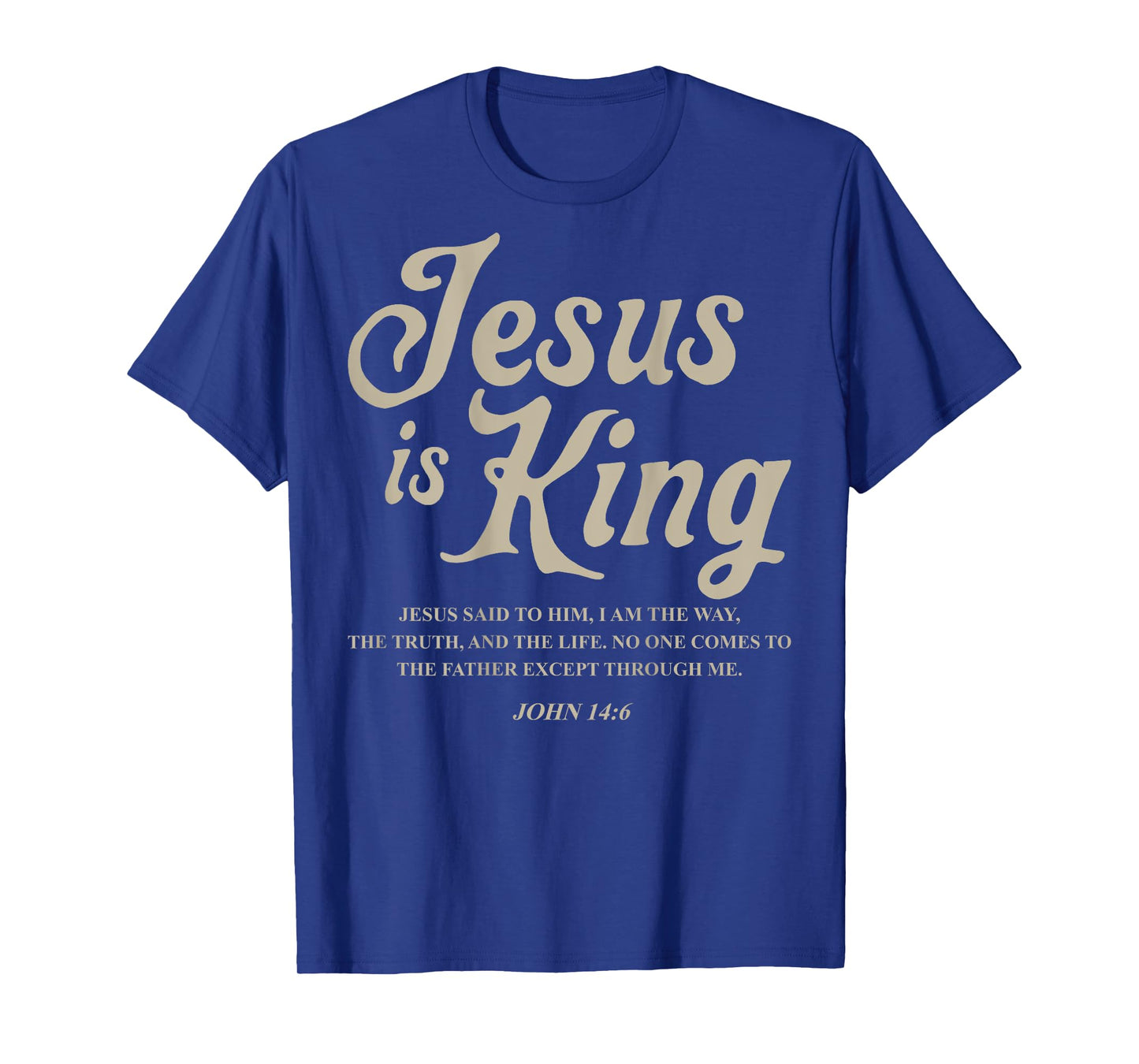 Jesus Is King John 14:6 Costume Jesus Christian (On Back) T-Shirt
