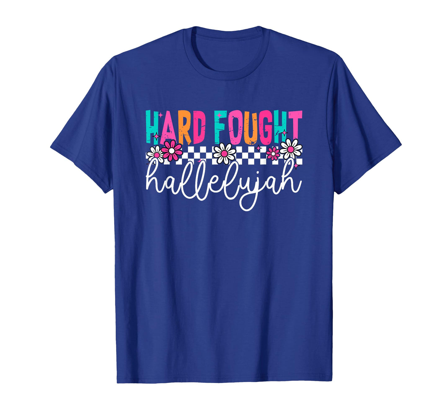 Hard Fought Hallelujah Christian Bible Verse Religious T-Shirt