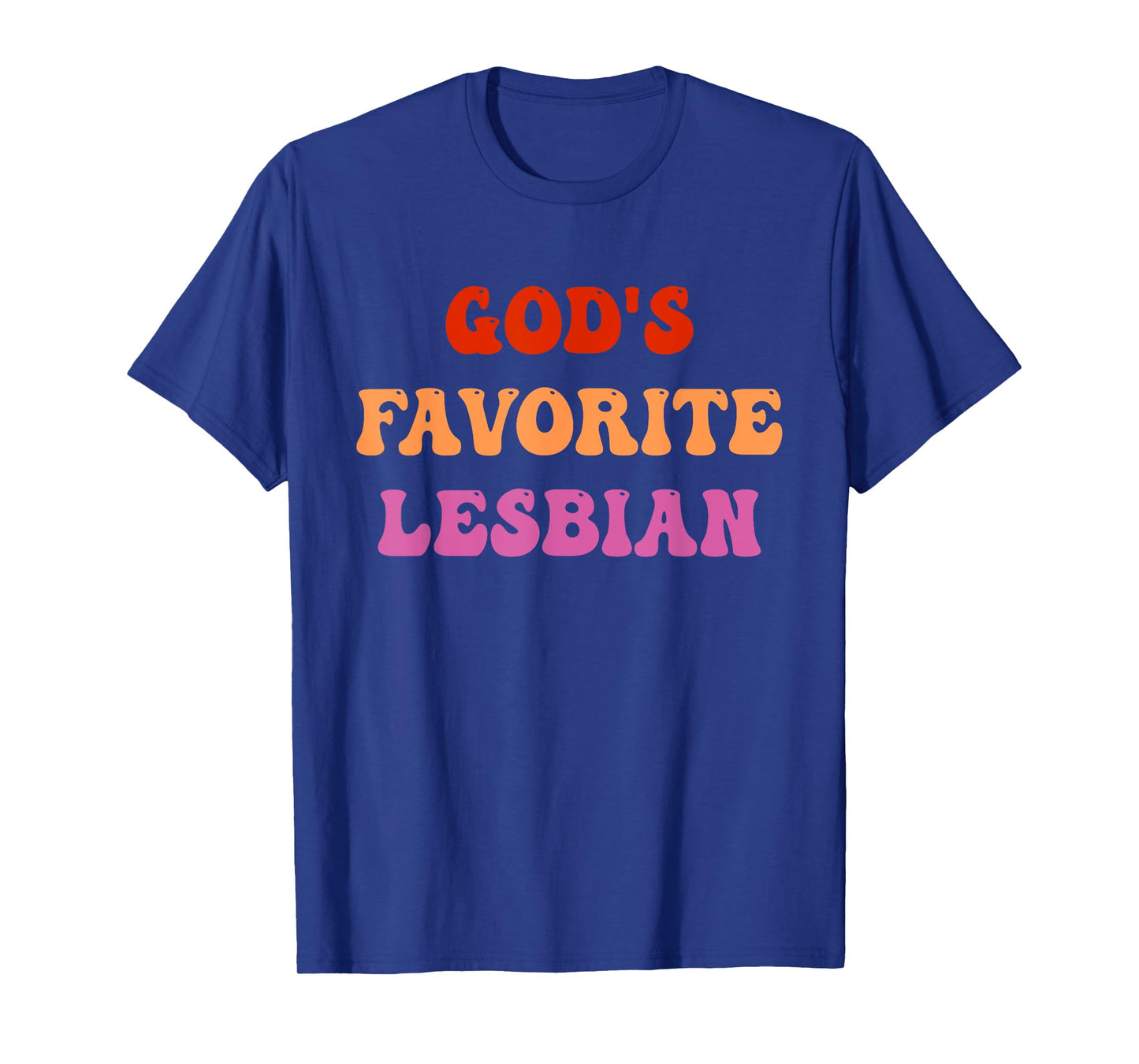 God's Favorite Lesbian LGBTQ Pride Ally Flag Quote T-Shirt