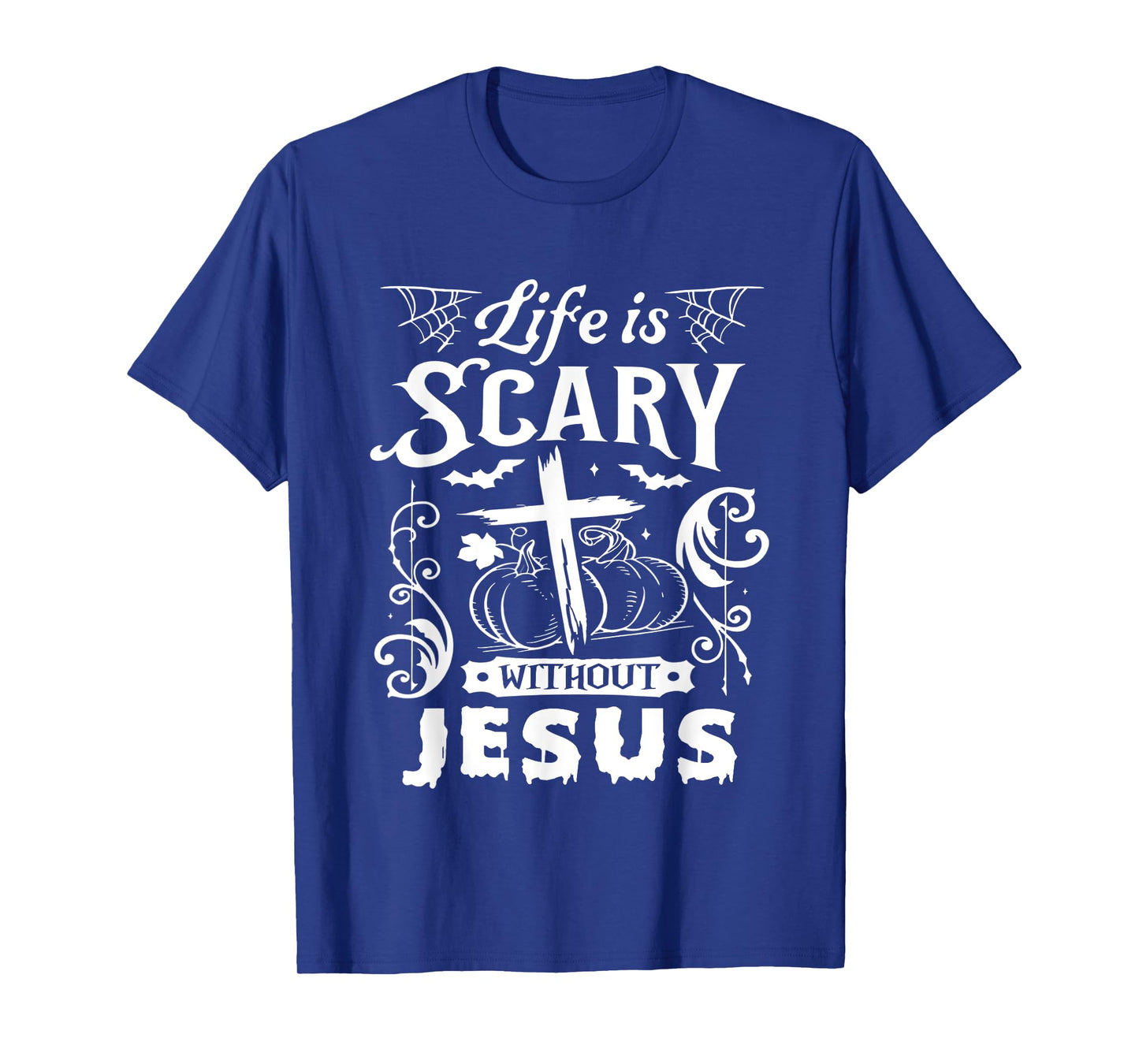 Life is Scary Without Jesus Christian Halloween Costume T-Shirt