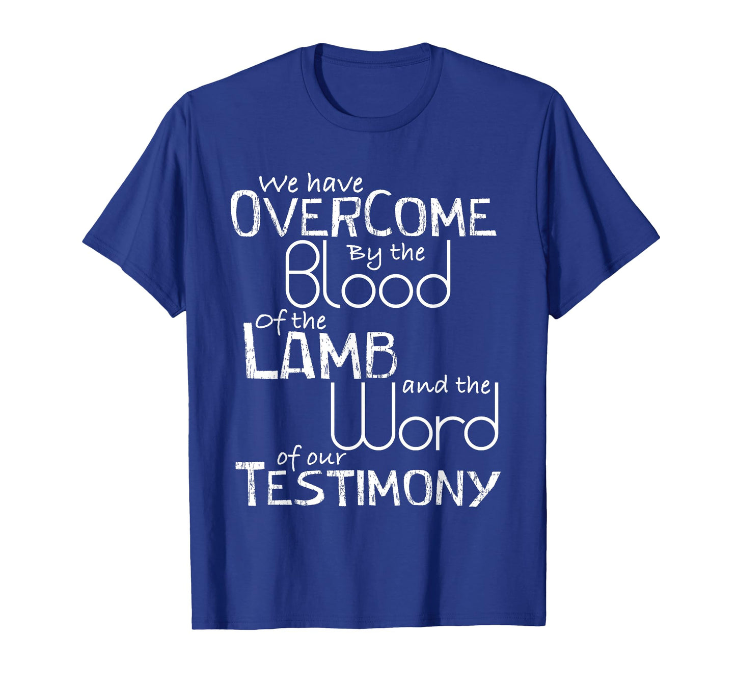 We have Overcome by the Blood of the Lamb Christian T-Shirt T-Shirt