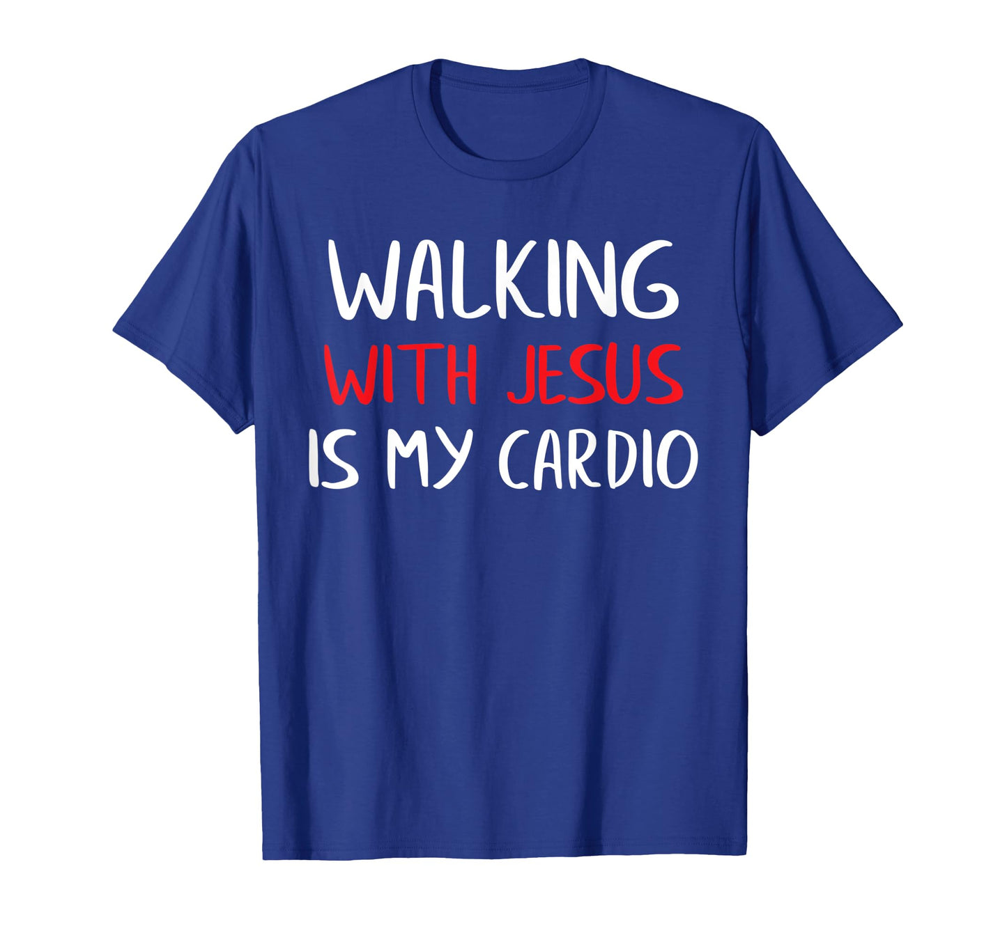 Walking with Jesus is My Cardio T-Shirt