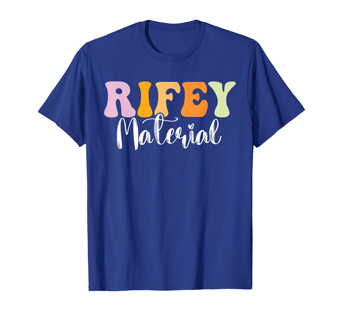Rifey Material Vintage Apparel Funny Quote T-Shirt