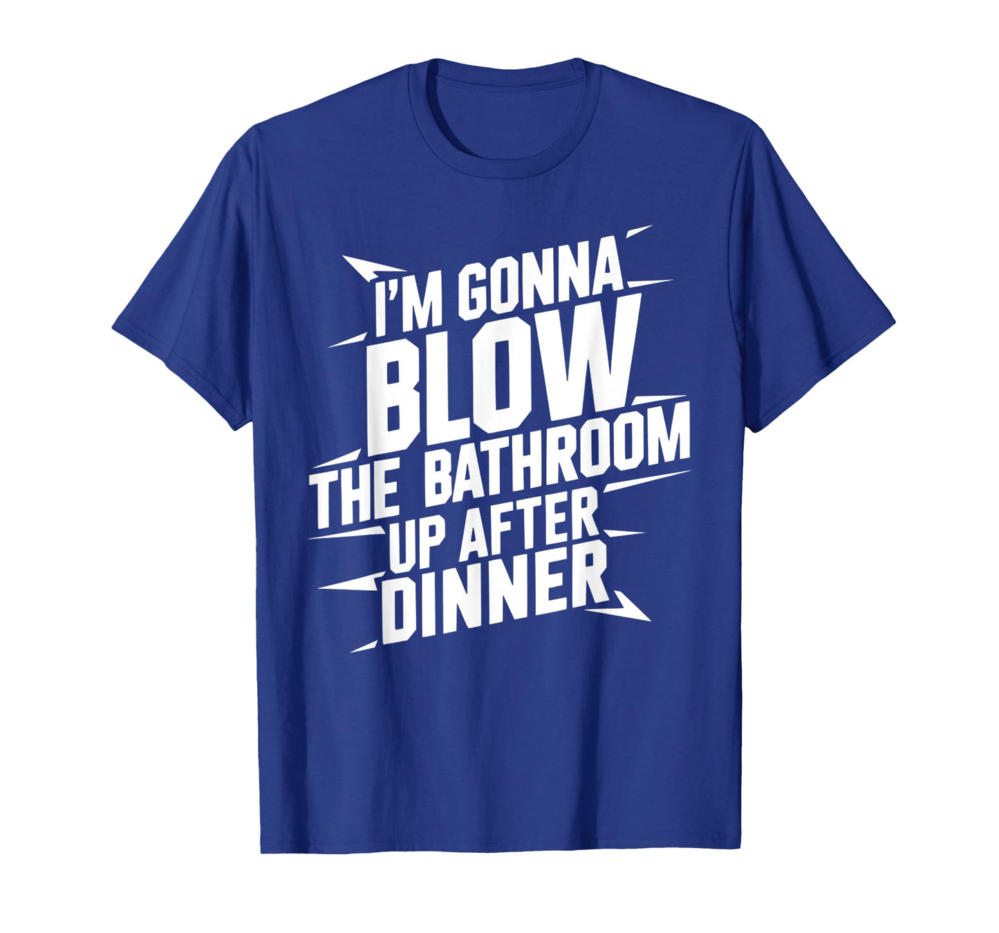 Funny Blow the Bathroom Adult Humor Inappropriate Offensive T-Shirt