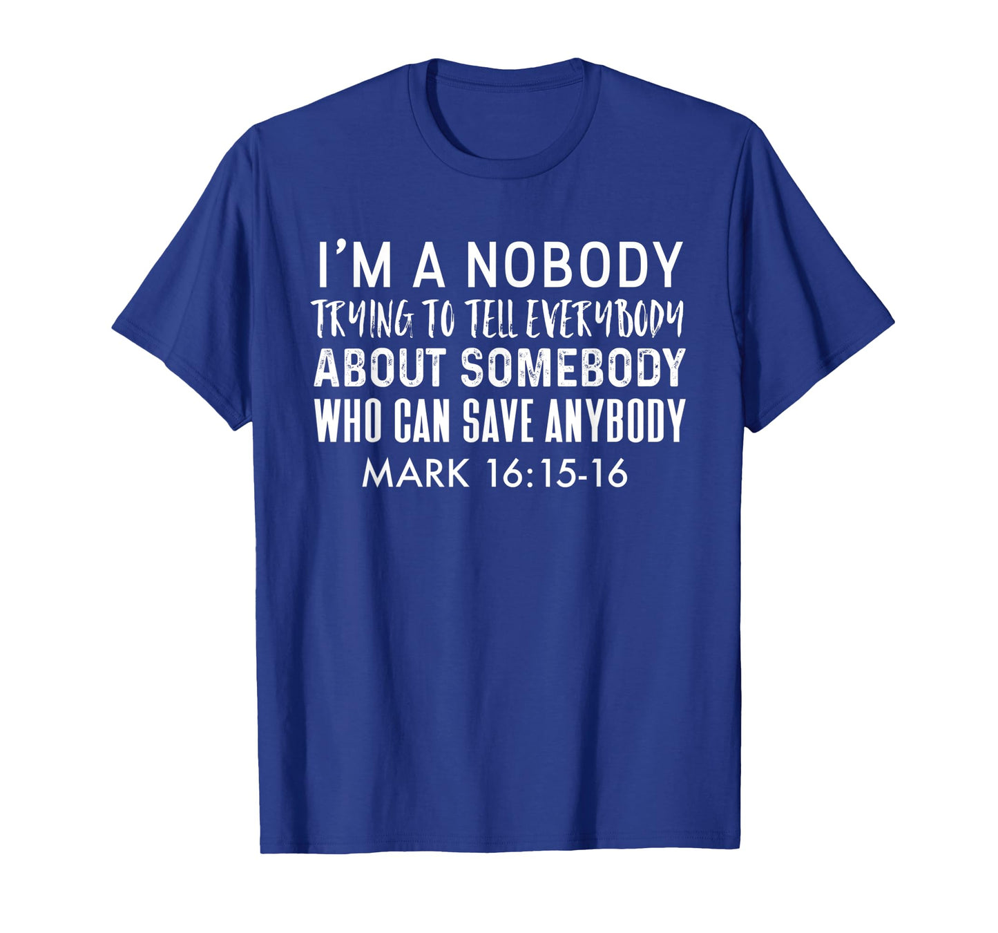 Nobody Telling Everybody About Somebody Who Can Save Anybody T-Shirt