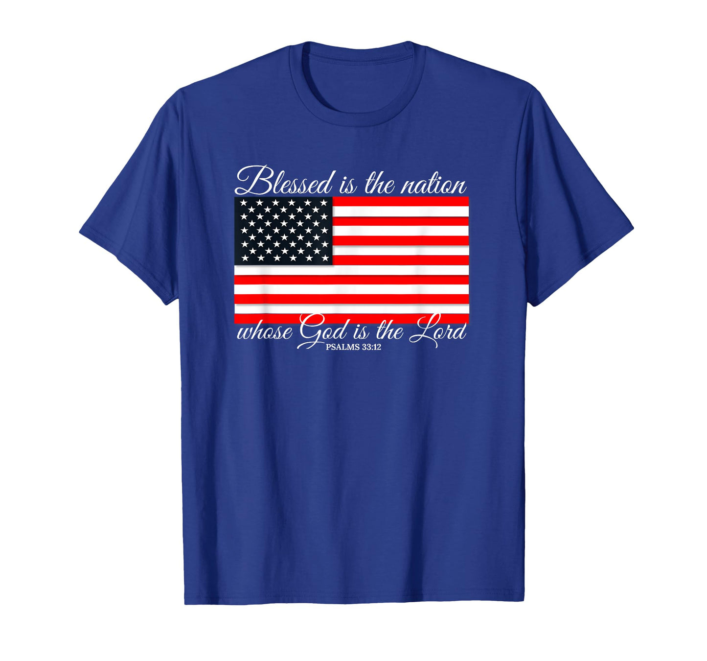Blessed Is The Nation Psalm 33:12 4th of July Flag T-Shirt