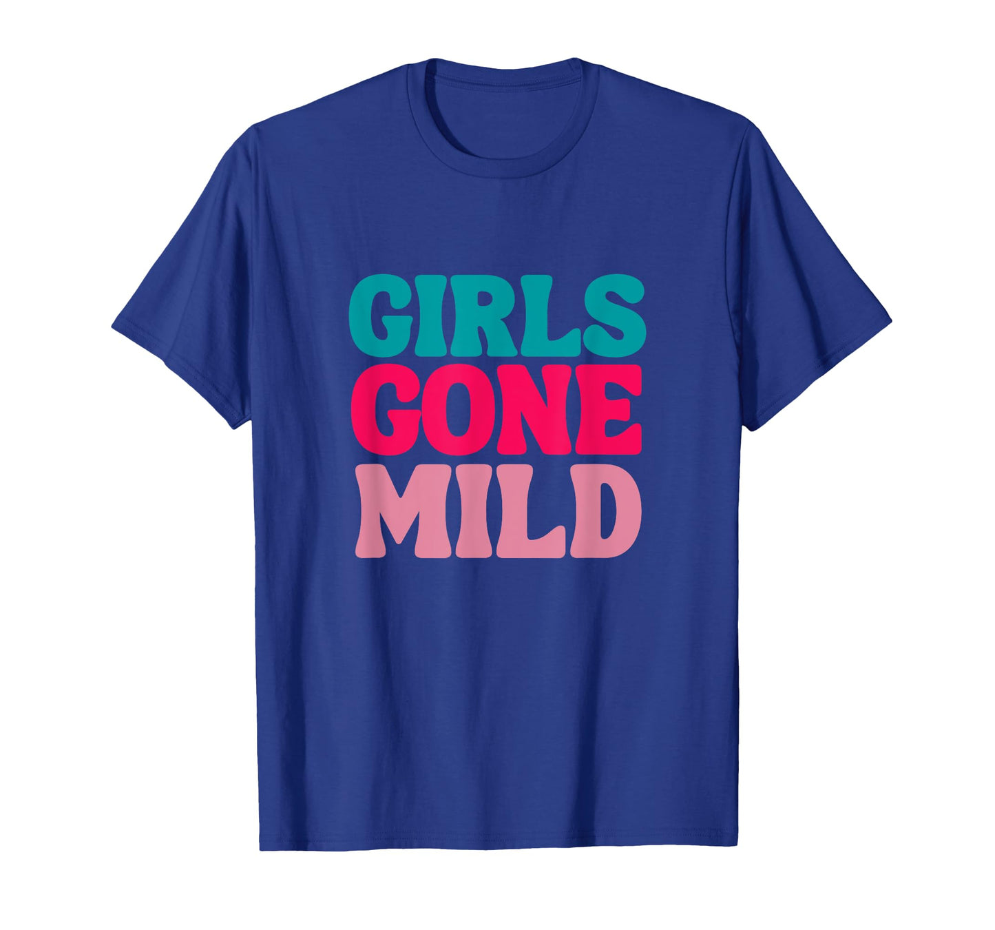 Girls Gone Mild Funny Sayings Chill Calm Peaceful Meditate T-Shirt