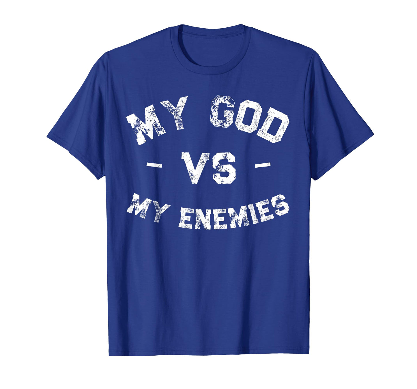My God vs My Enemies Shirt Distressed Inspiration T-Shirt