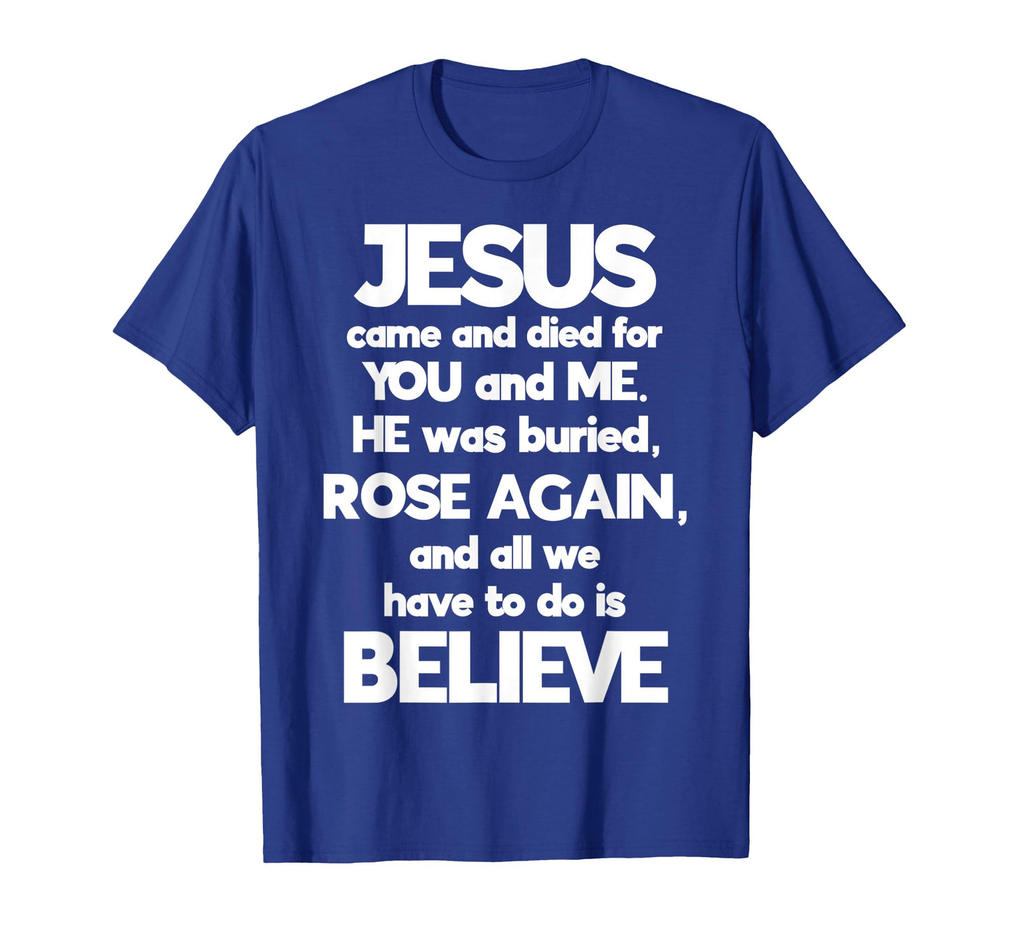 Jesus Gospel Message Jesus Came and Died for You and Me T-Shirt