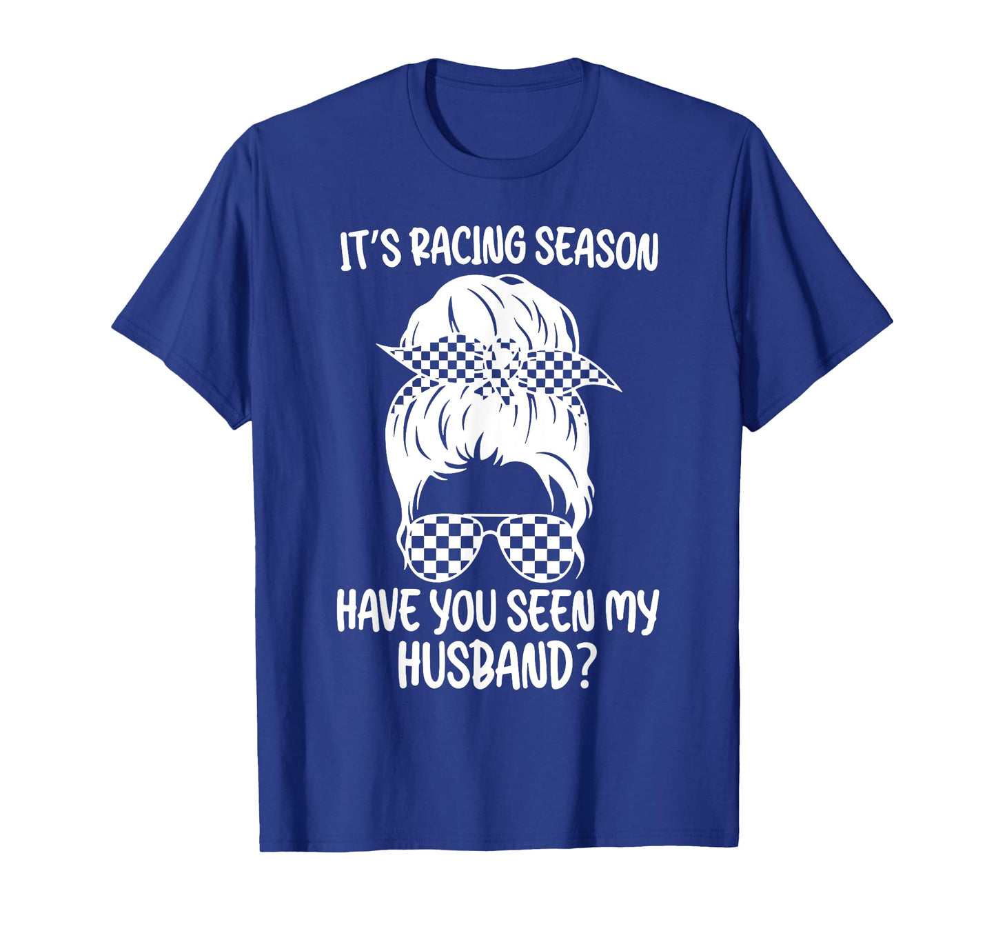 It's Racing Season Funny Racing Wife Checkered Flag Race Car T-Shirt