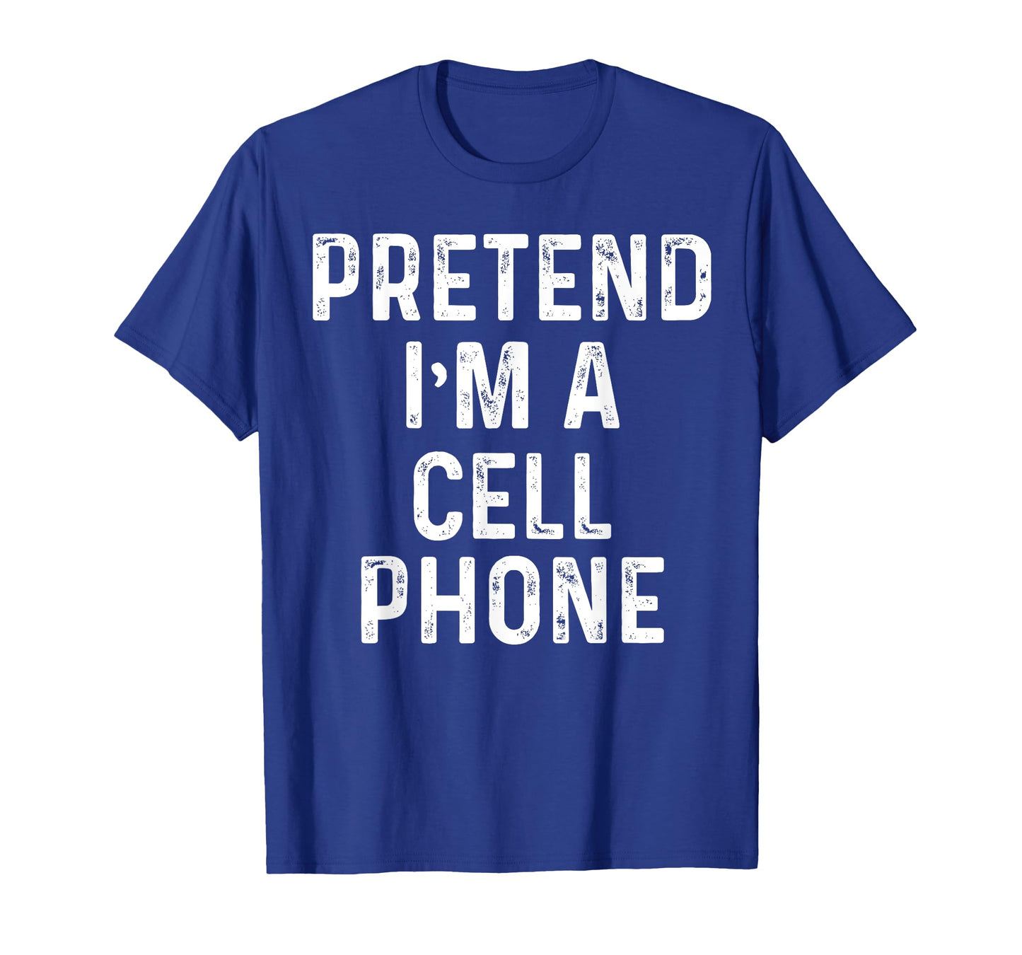 Pretend Im A Cell Phone Costume Funny Costume phone T-Shirt