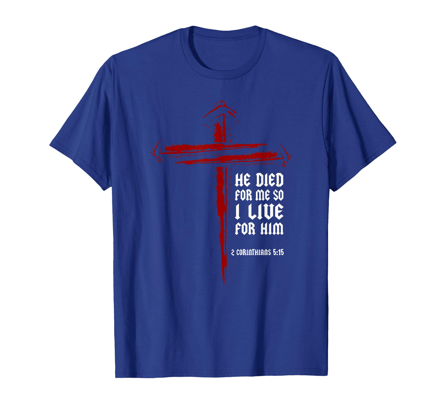 Christian Cross Nails Jesus 2 Corinthians 5:15 Bible Verse T-Shirt