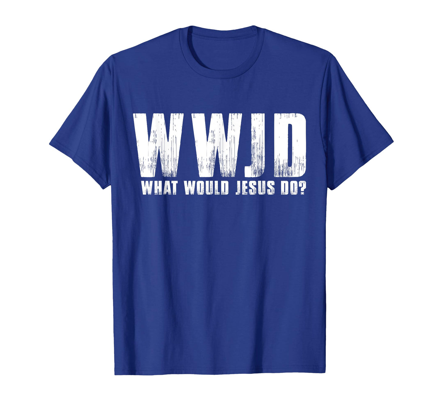 WHAT WOULD JESUS DO? WWJD CHRISTIAN BELIEVER FAITH T-Shirt