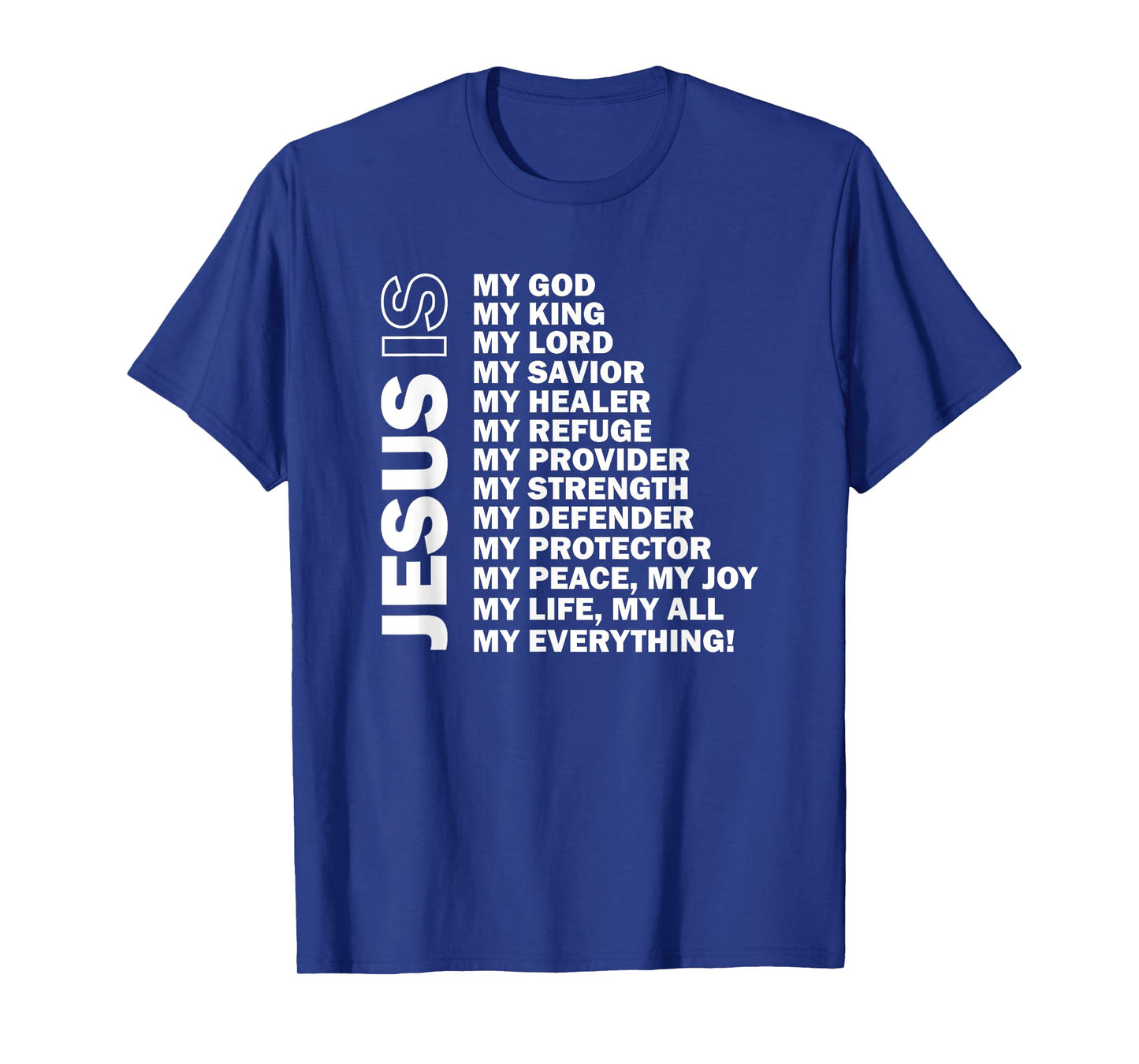 Jesus Is My All My Everything My God Lord Savior T-Shirt