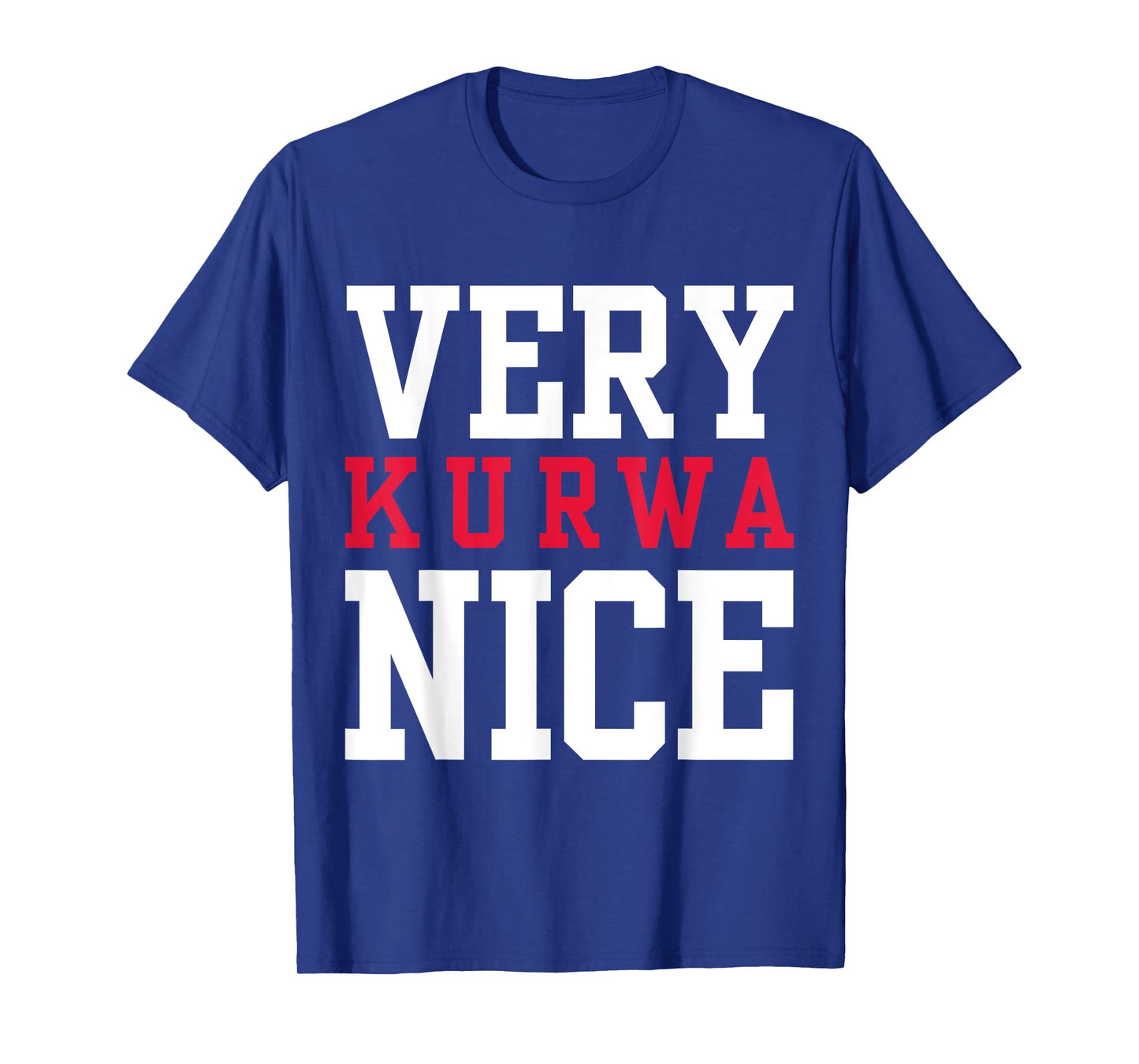 Funny Very Kurwa Nice Polish English Sarcasm Quote T-Shirt