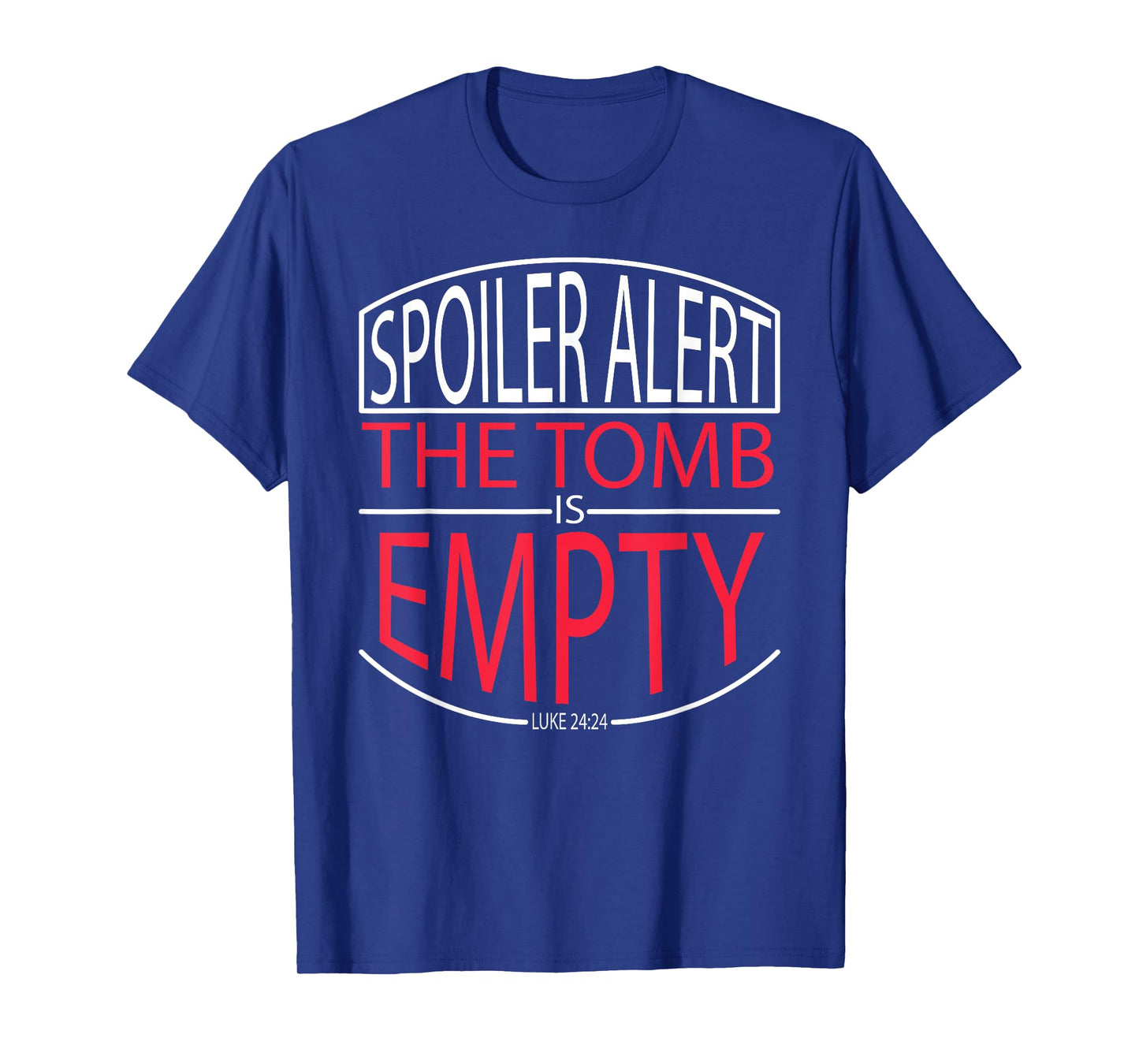 Spoiler Alert the Tomb was Empty Christian Shirt - Badge