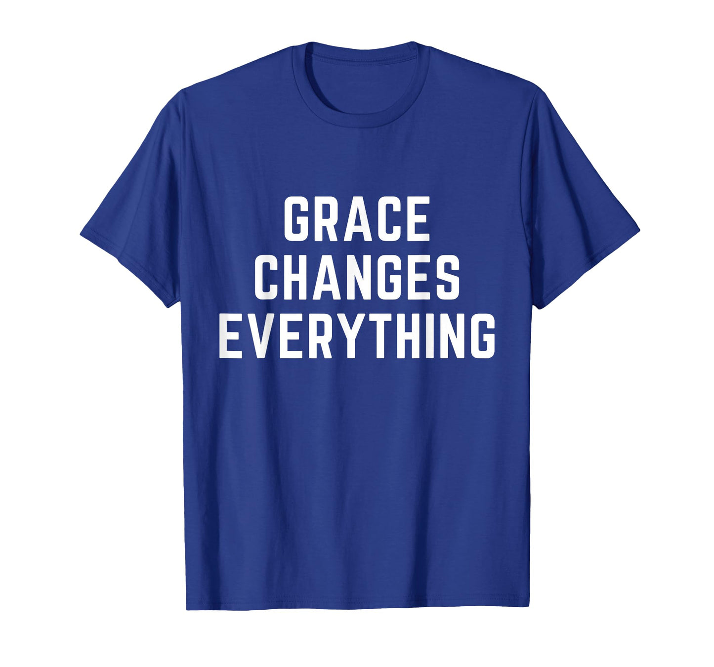 Grace Changes Everything Christian Faith Bible Worship T-Shirt