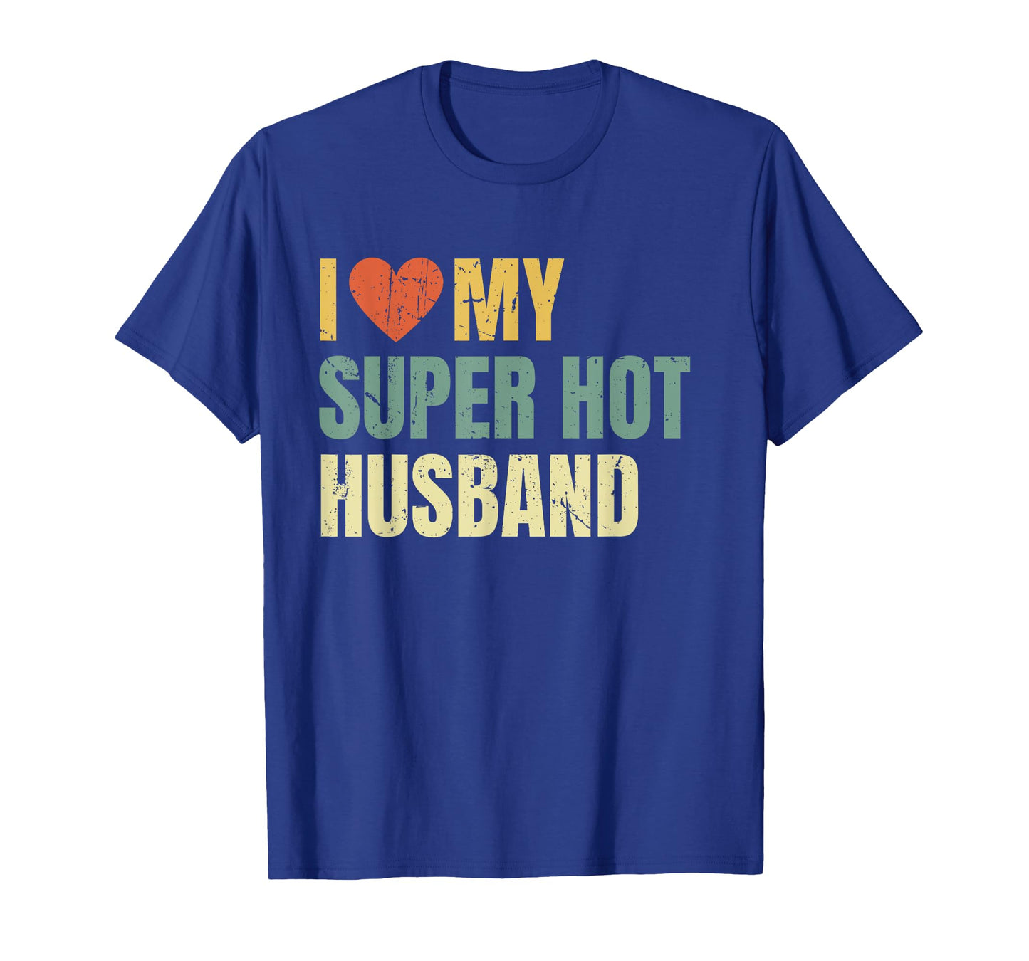I Love My Super Hot Husband Funny Best Wife T-Shirt