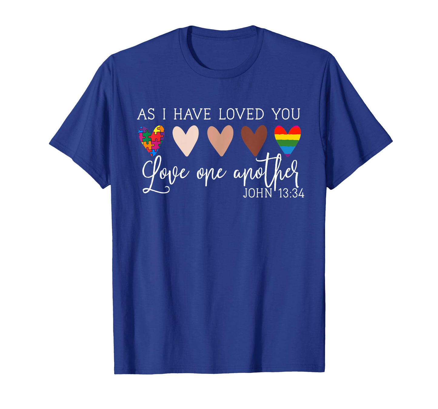 As I Have Loved You Love One Another Tee for Women Ladies T-Shirt