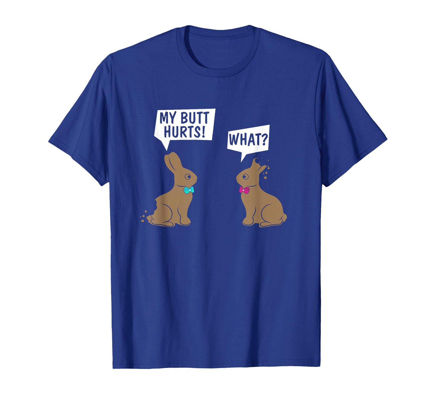 Funny Easter Bunny My Butt Hurts! What_ Cute Rabbit T-Shirt