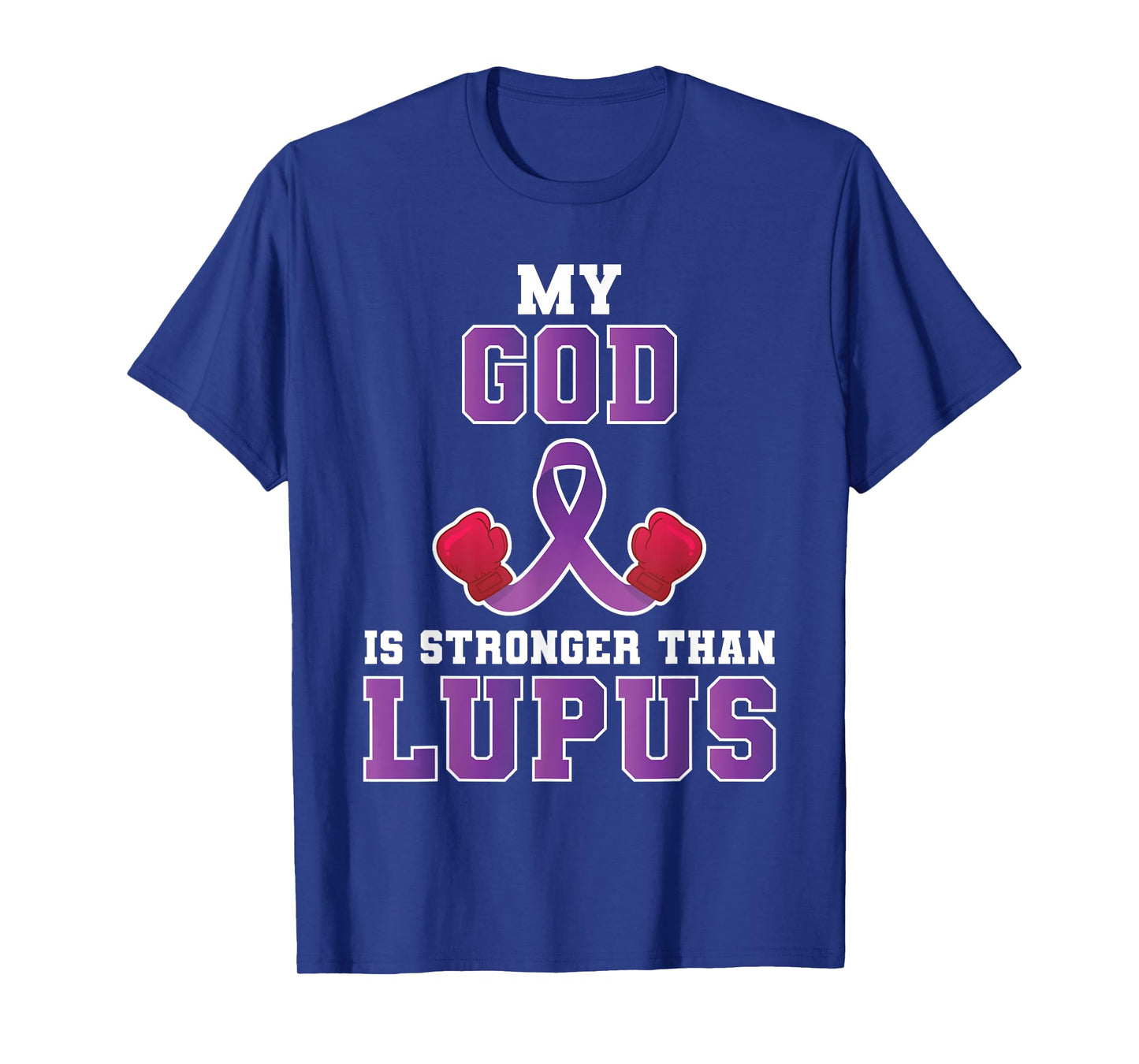My God Is Stronger Than Lupus Awareness Lupus Fighter T-Shirt