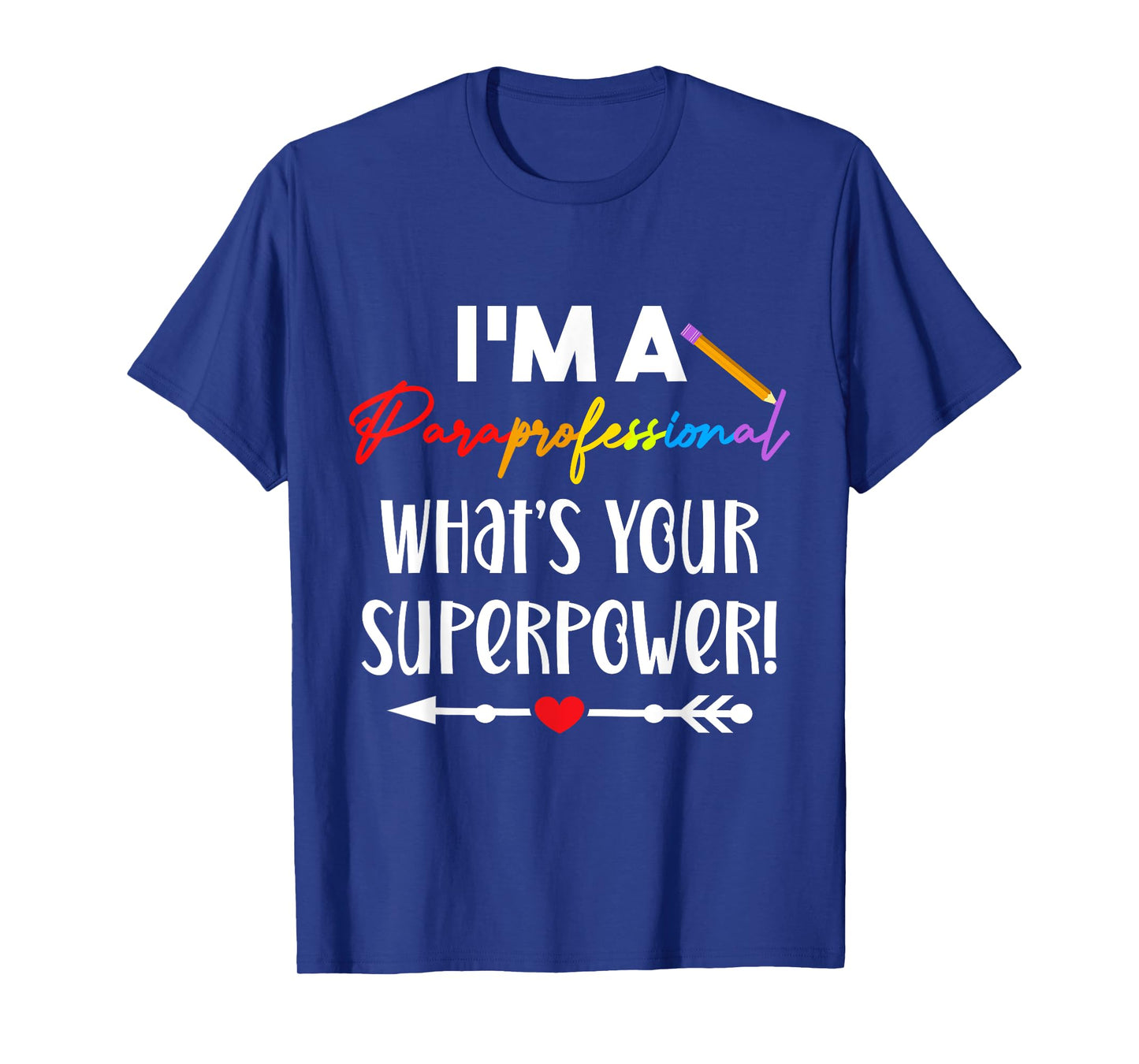 I'm A Paraprofessional What's Your Superpower, para teacher Men Women T-Shirt
