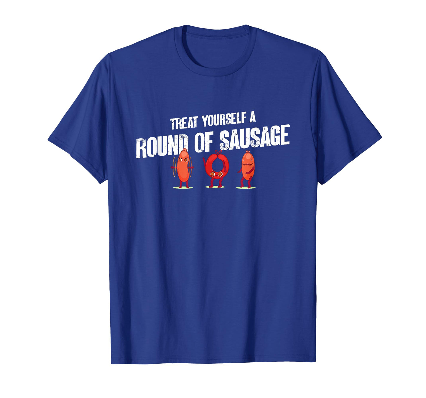 Treat Yourself A Round Of Sausage Funny Humor Thanksgiving T-Shirt