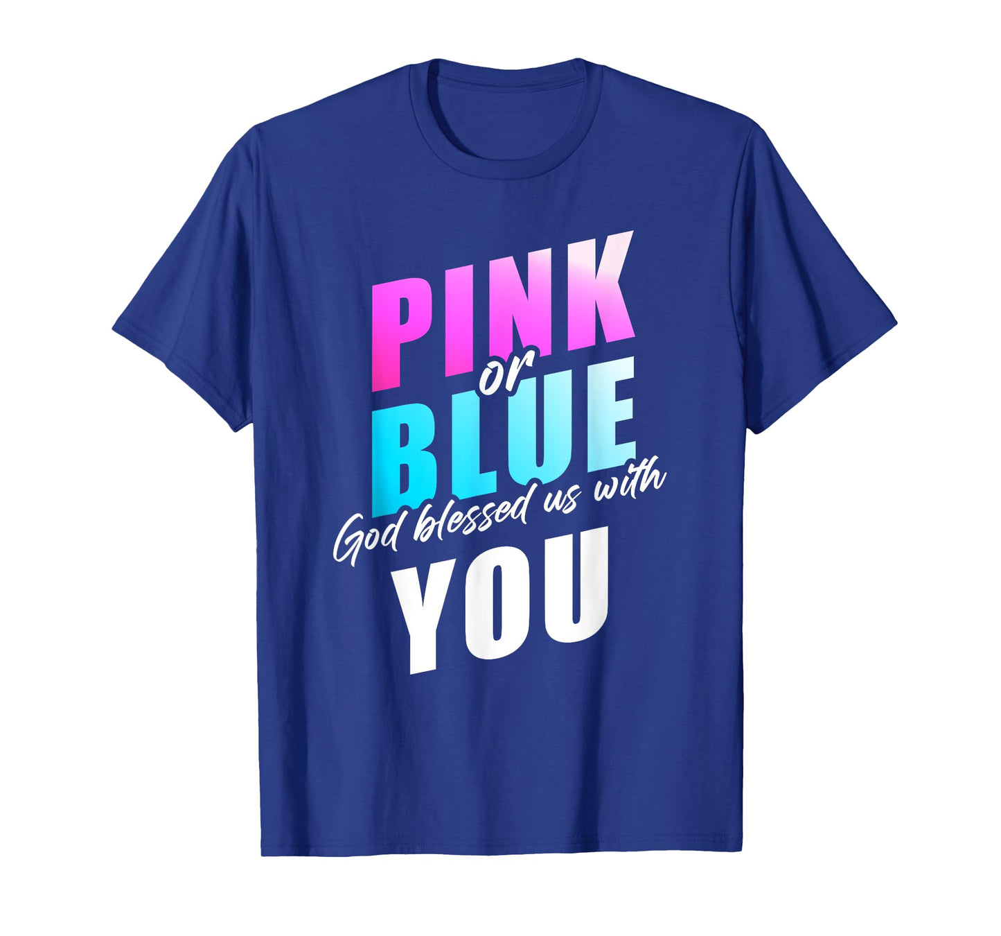 Pink or Blue GOD Blessed us... Christian Faith Gender Reveal T-Shirt