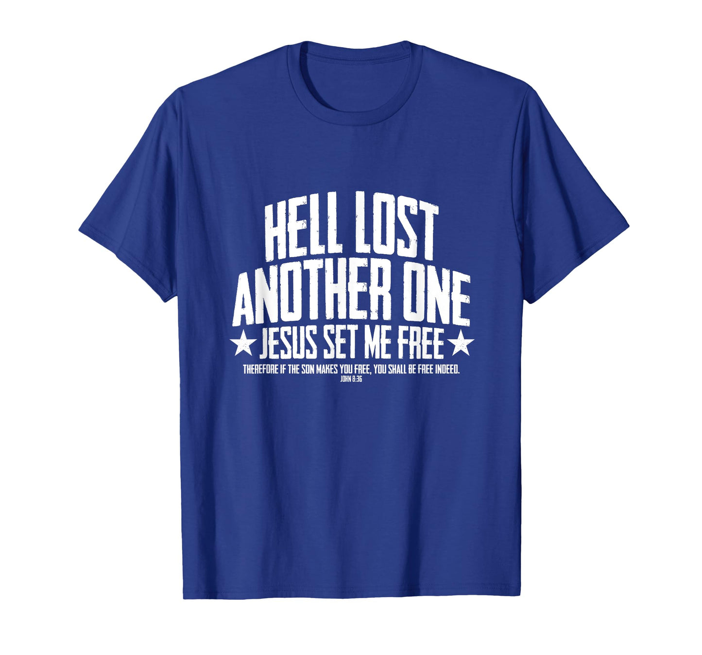 Hell Lost One Jesus Set Me Free John 8:36 Another Christian T-Shirt