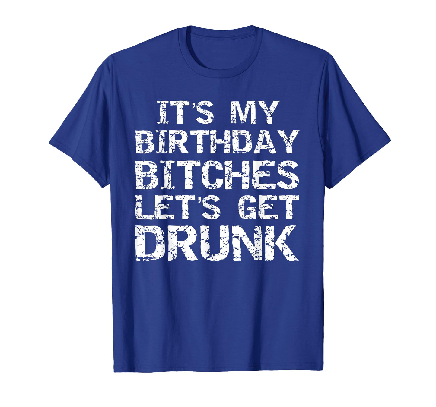 Drinking Birthday Shirt for Women It's My Birthday Bitches T-Shirt
