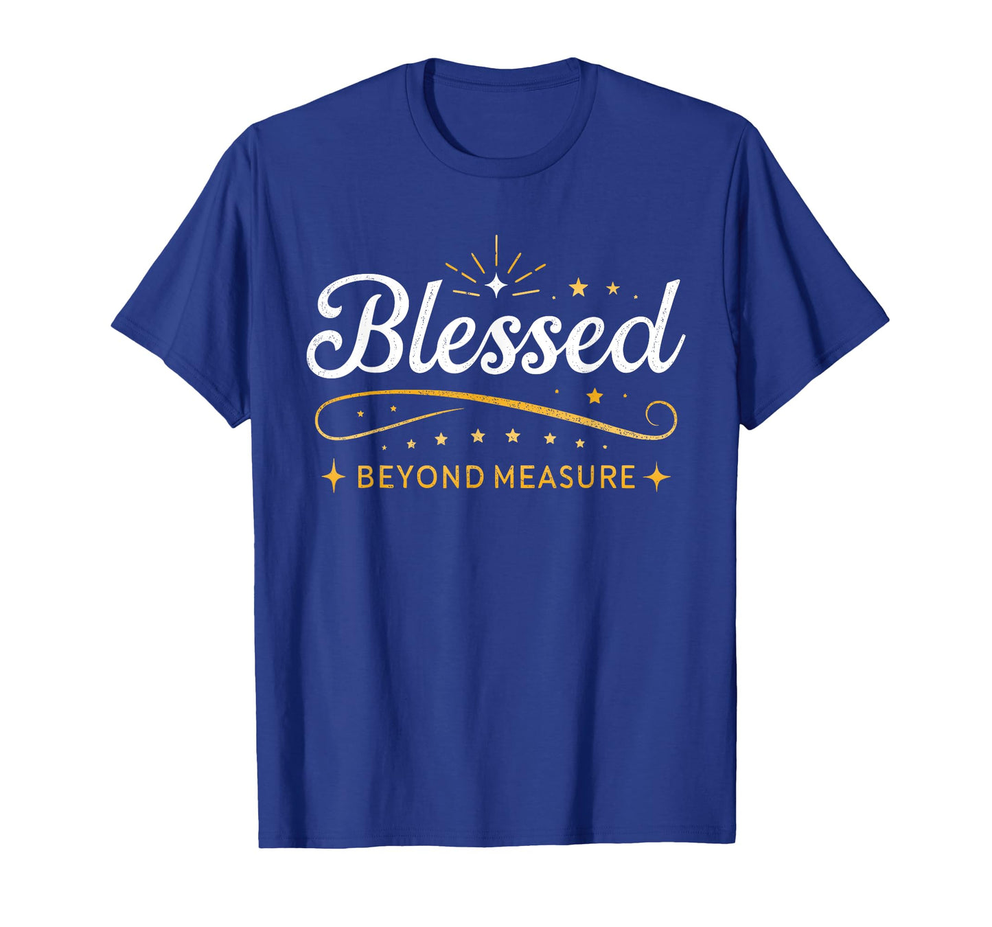 Blessed Beyond Measure Simply Blessed Family Blessing Faith T-Shirt