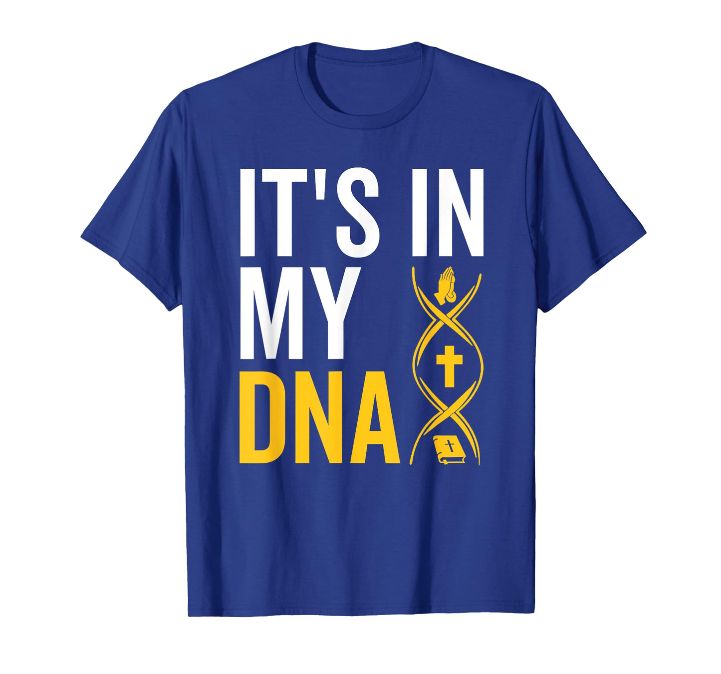 It's in My DNA Jesus Christian Religious Believer Worshiper T-Shirt