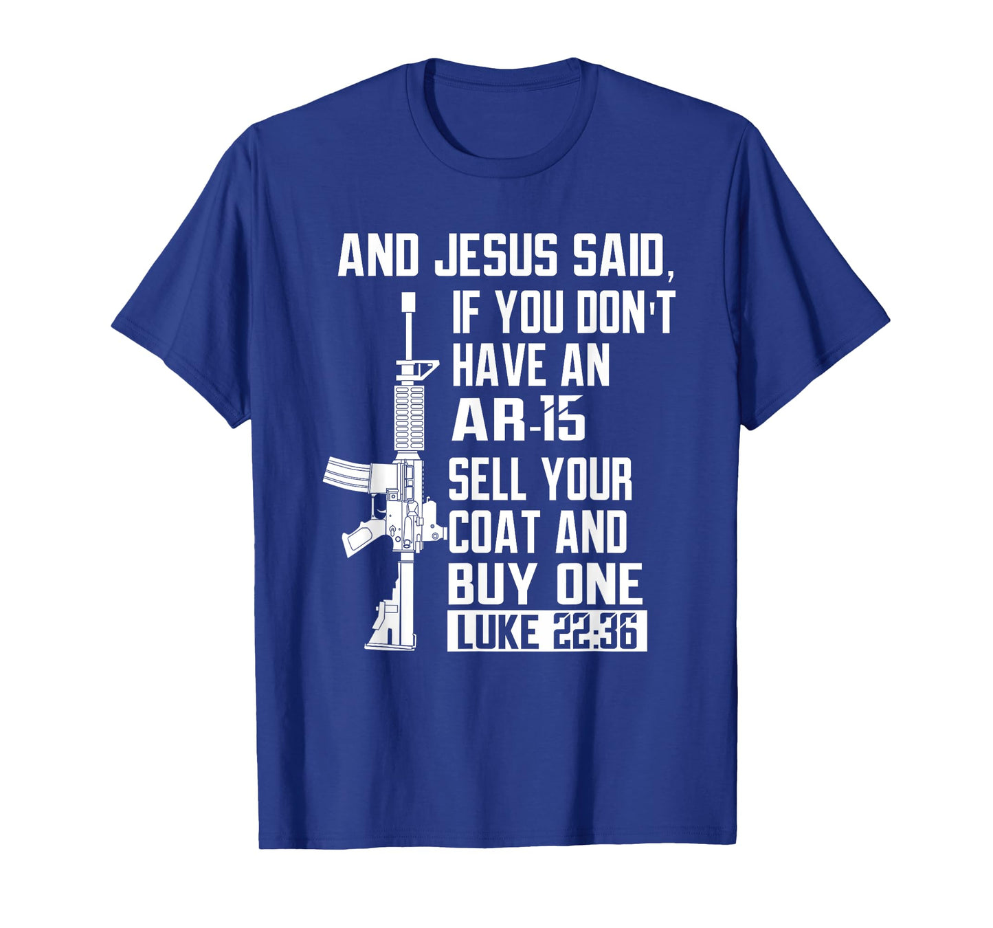 Sell Your Coat And Buy An AR-15 Funny Jesus Pro Gun T-Shirt