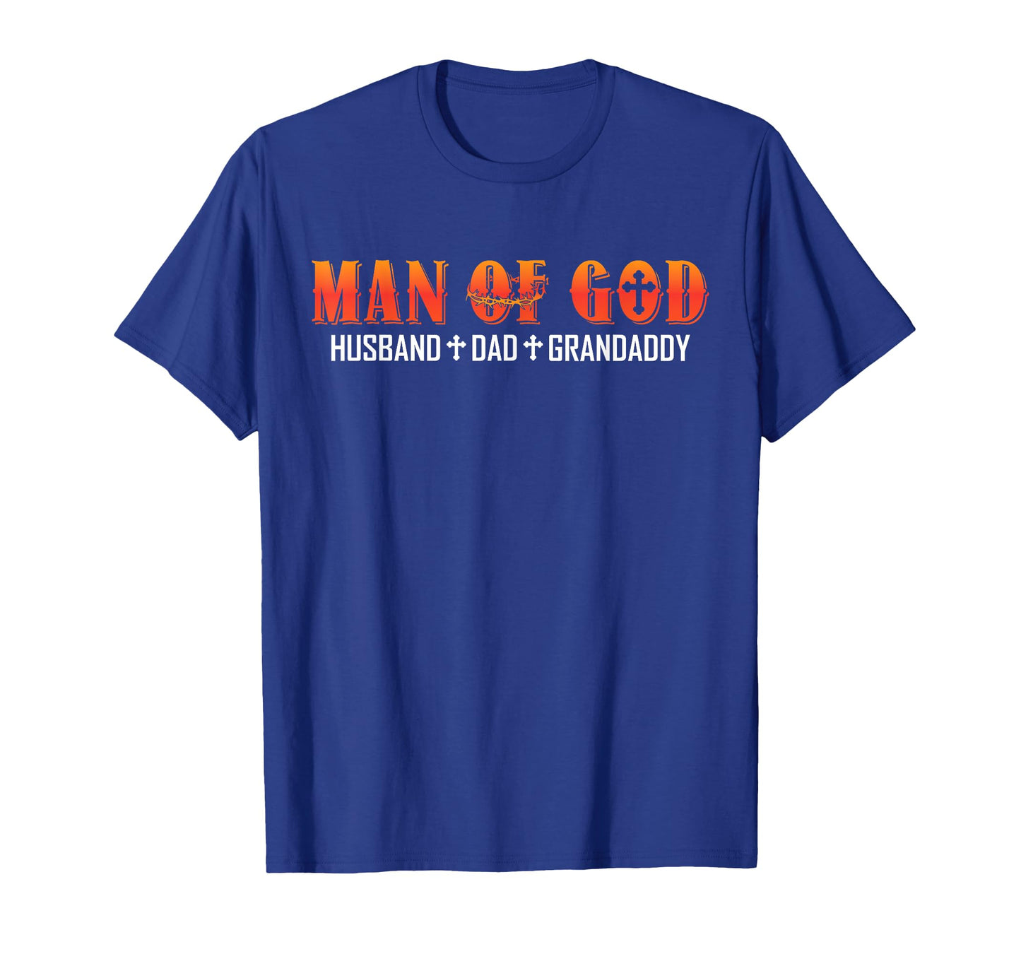 Man Of God Husband Dad Grandaddy Christian Dad Religious T-Shirt