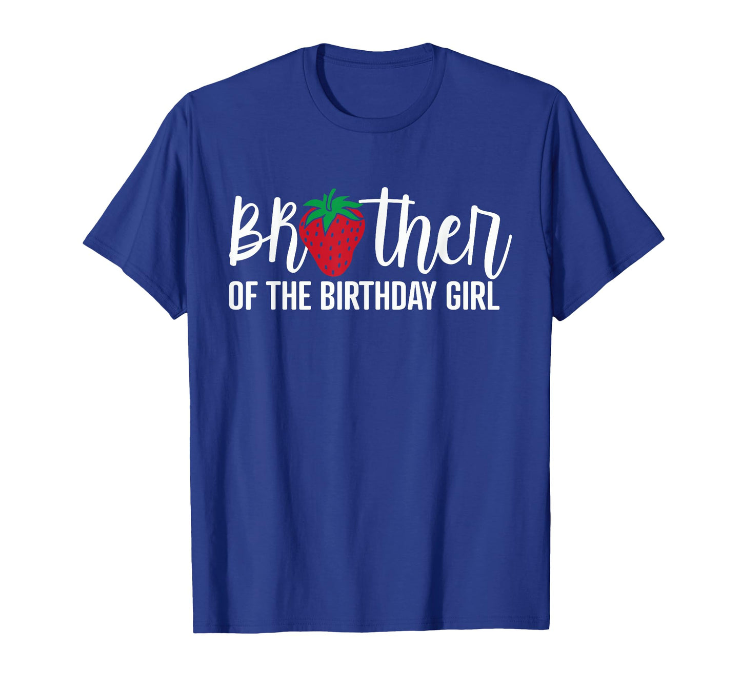Brother Of The Birthday Girl Strawberry Bday Party Theme T-Shirt