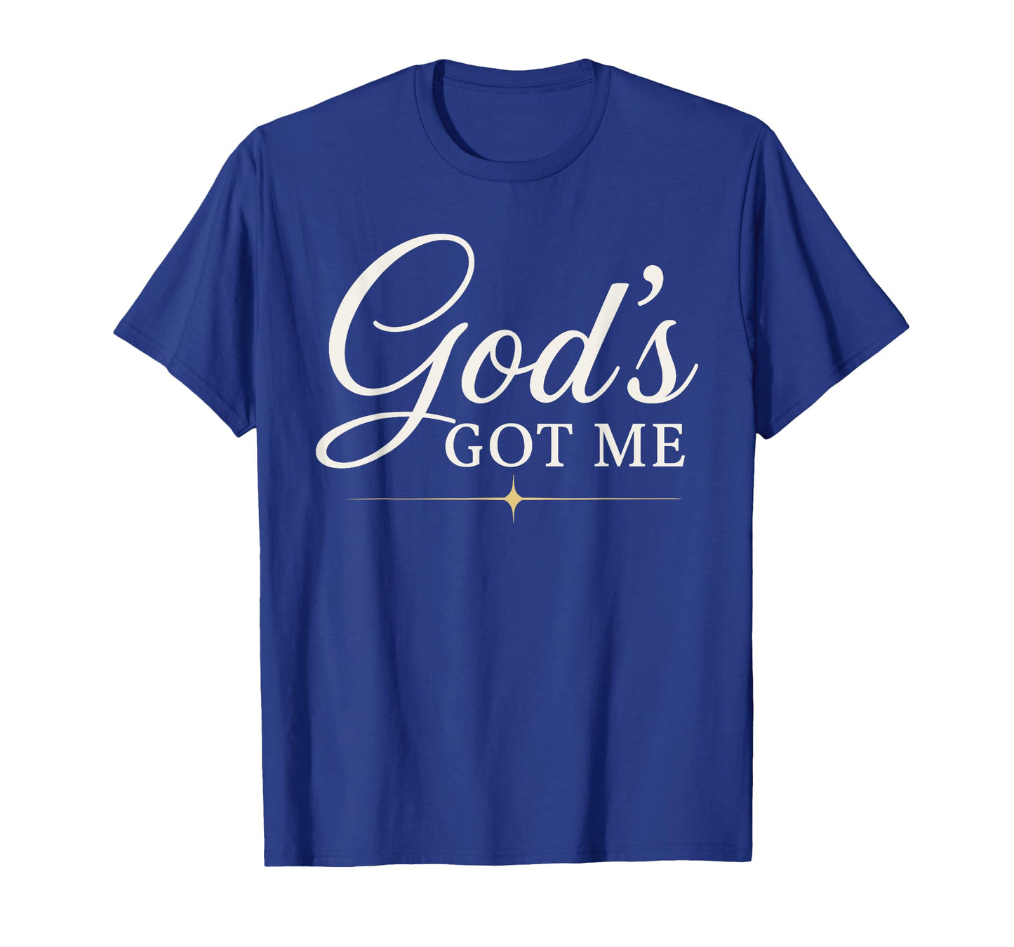 God's Got Me T Shirt Inspirational Faith Based Style T-Shirt