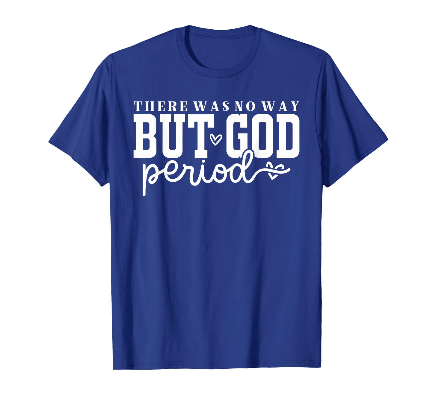 There was No Way But God - Christian Testimony Religious T-Shirt