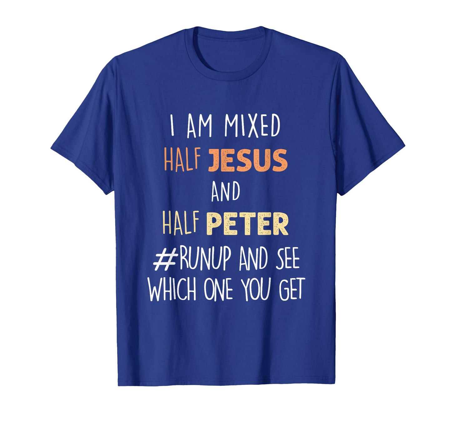 I am Mixed Half Jesus And Half Peter Funny Christian T-Shirt T-Shirt