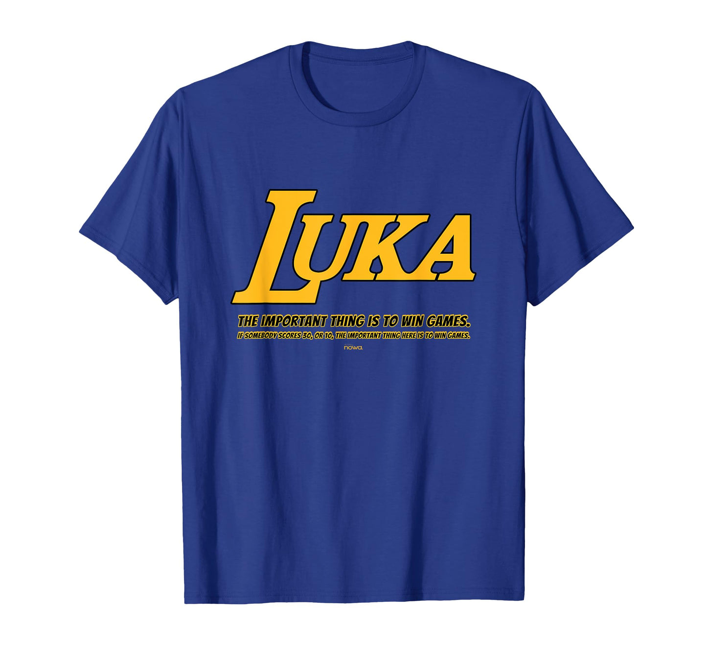 LUKA - THE IMPORTANT THING IS WINNING GAMES BG T-Shirt