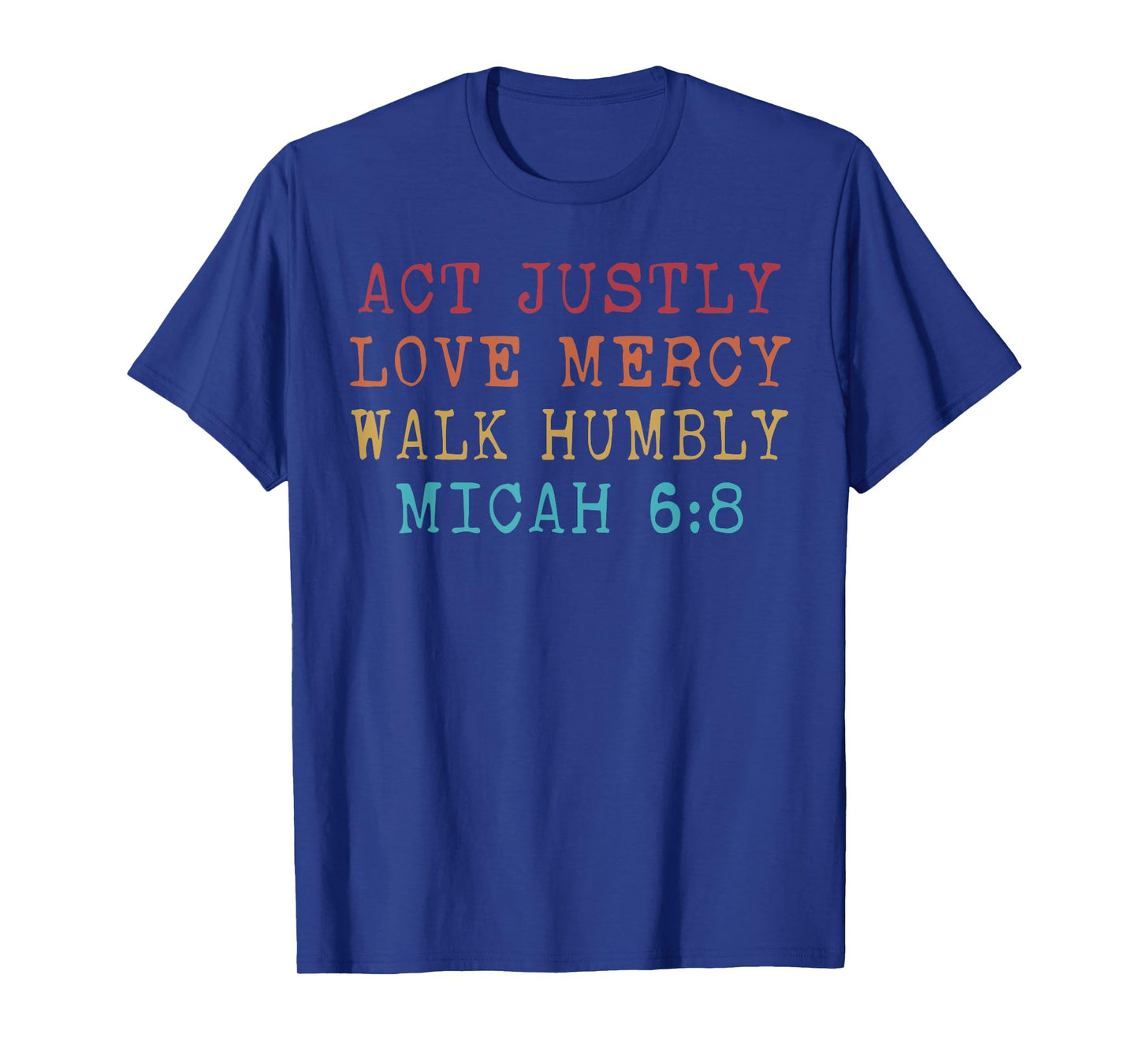 Funny Act Justly Love Mercy Walk Humbly Micah 6 8 Vintage Re T-Shirt