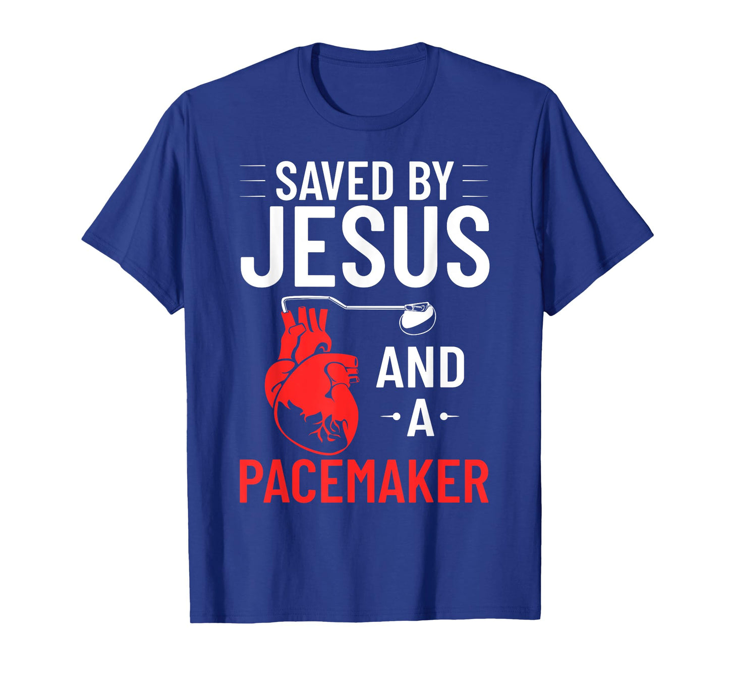Saved By Jesus And A Pacemaker Heart Disease Awareness T-Shirt