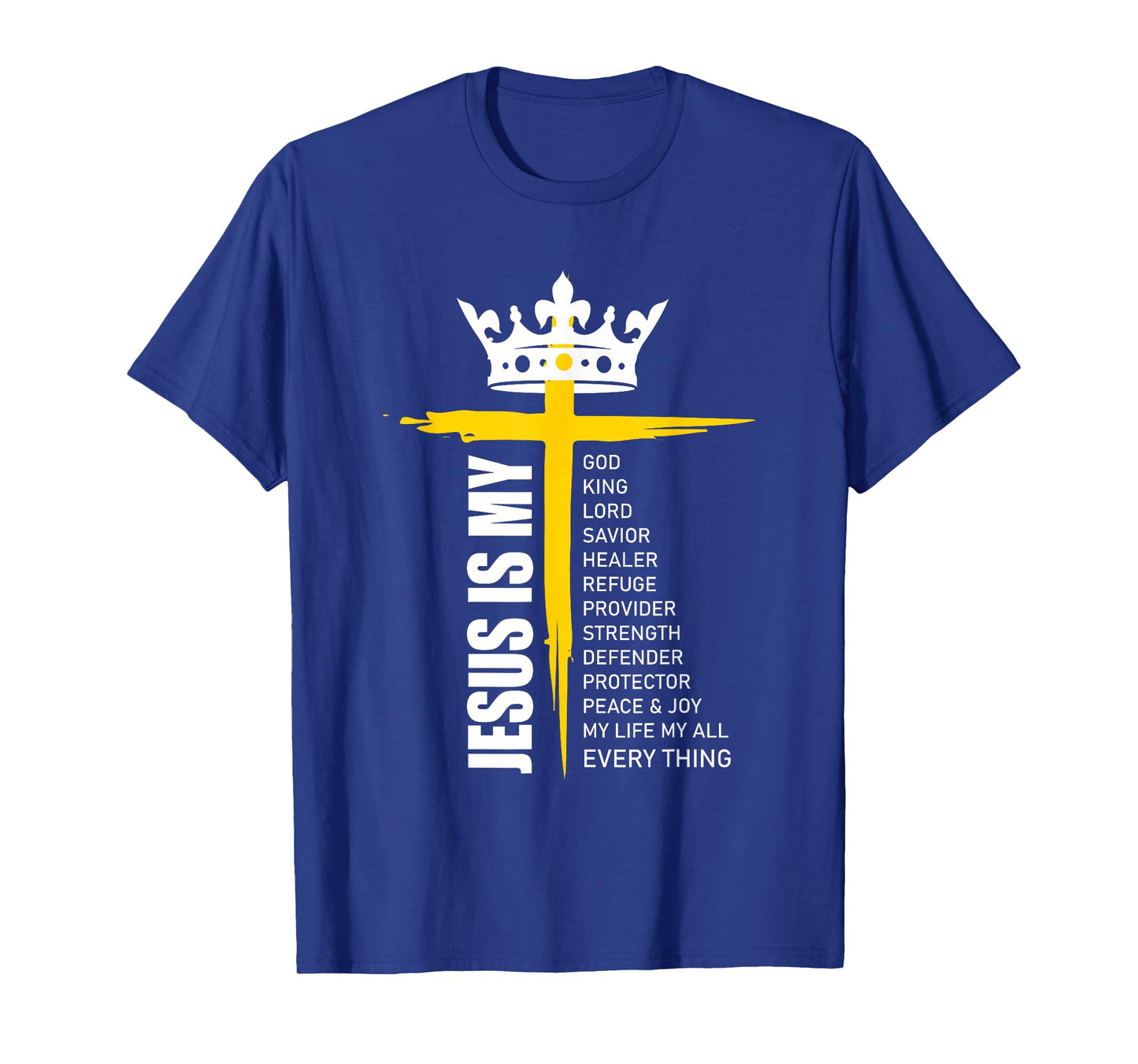 Cross Christian Christ Jesus Is My God King Lord And Savior T-Shirt