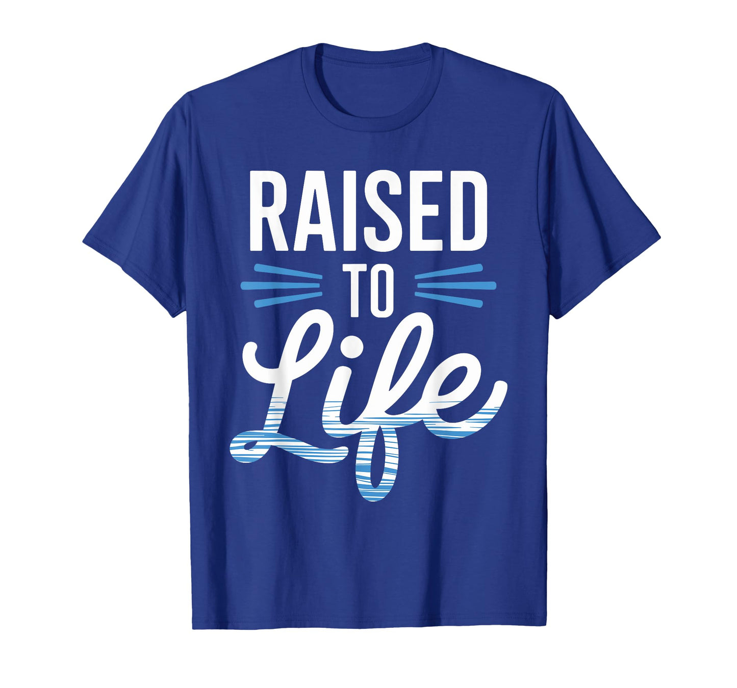 Raised To Life Shirt Baptism Shirt Jesus God Christian T-Shirt