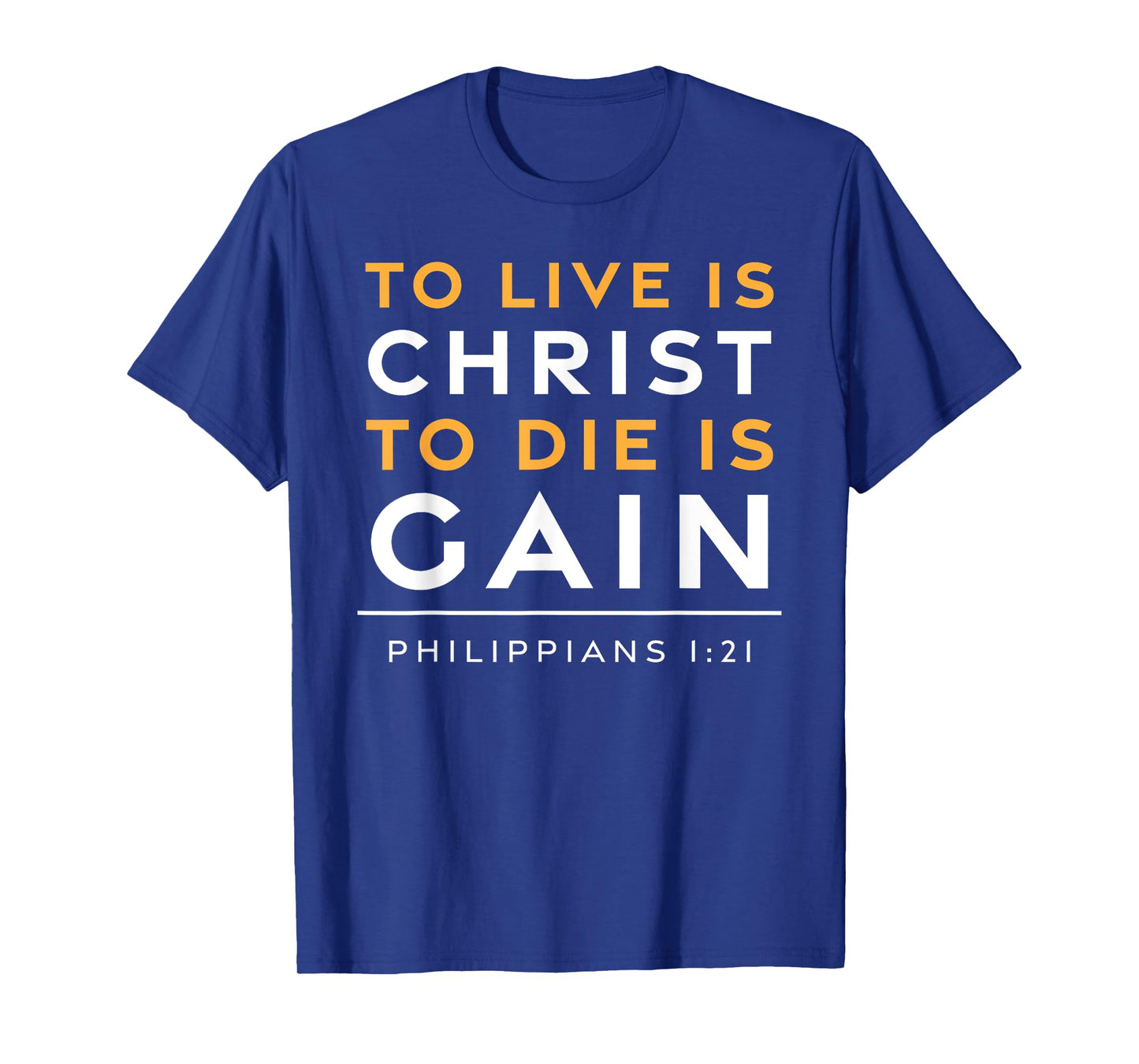 To Live Is Christ Jesus Christian Bible Verse T-Shirt