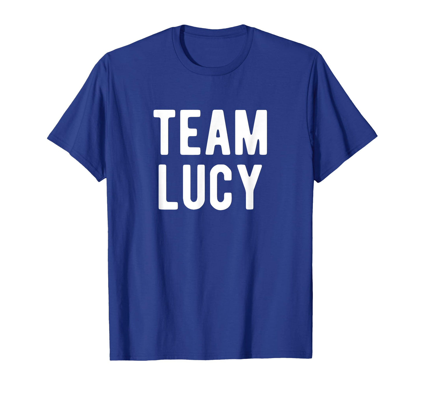 Team Lucy Support Family Member Favorite Named Lucy T-Shirt