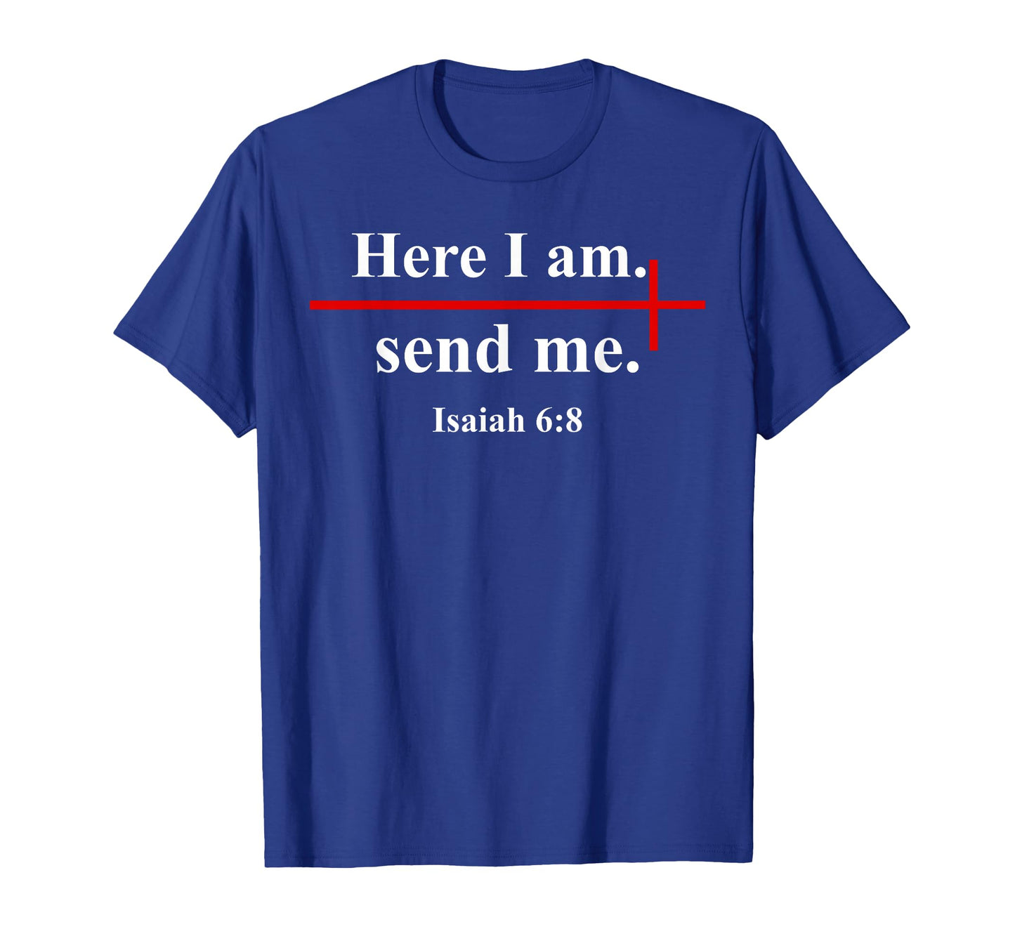 Here I Am Send Me Isaiah 6:8 Christian Cross Bible Verse T-Shirt
